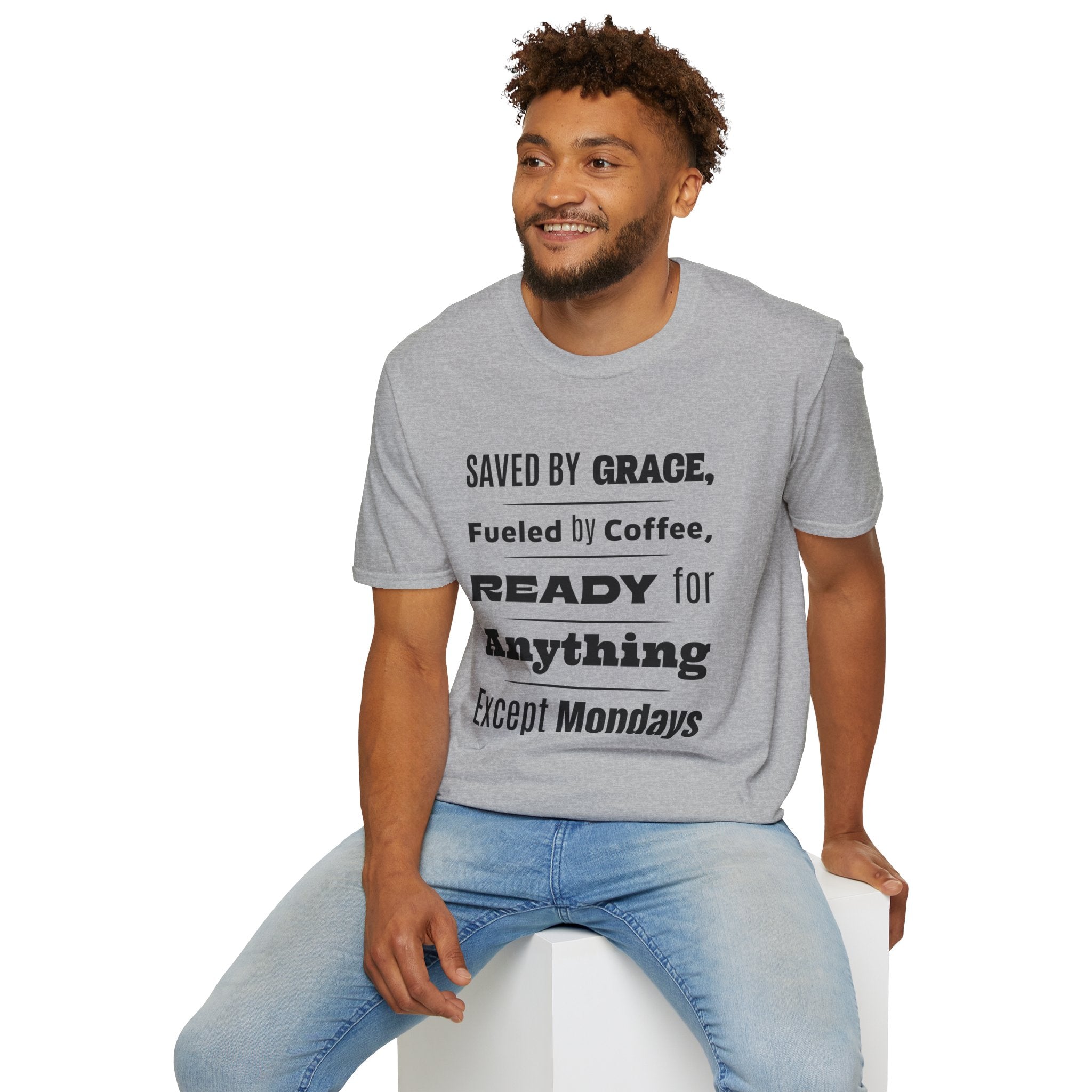 Save By Grace, Fueled By Coffee, Ready For Anything Except Monday-T-Shirt