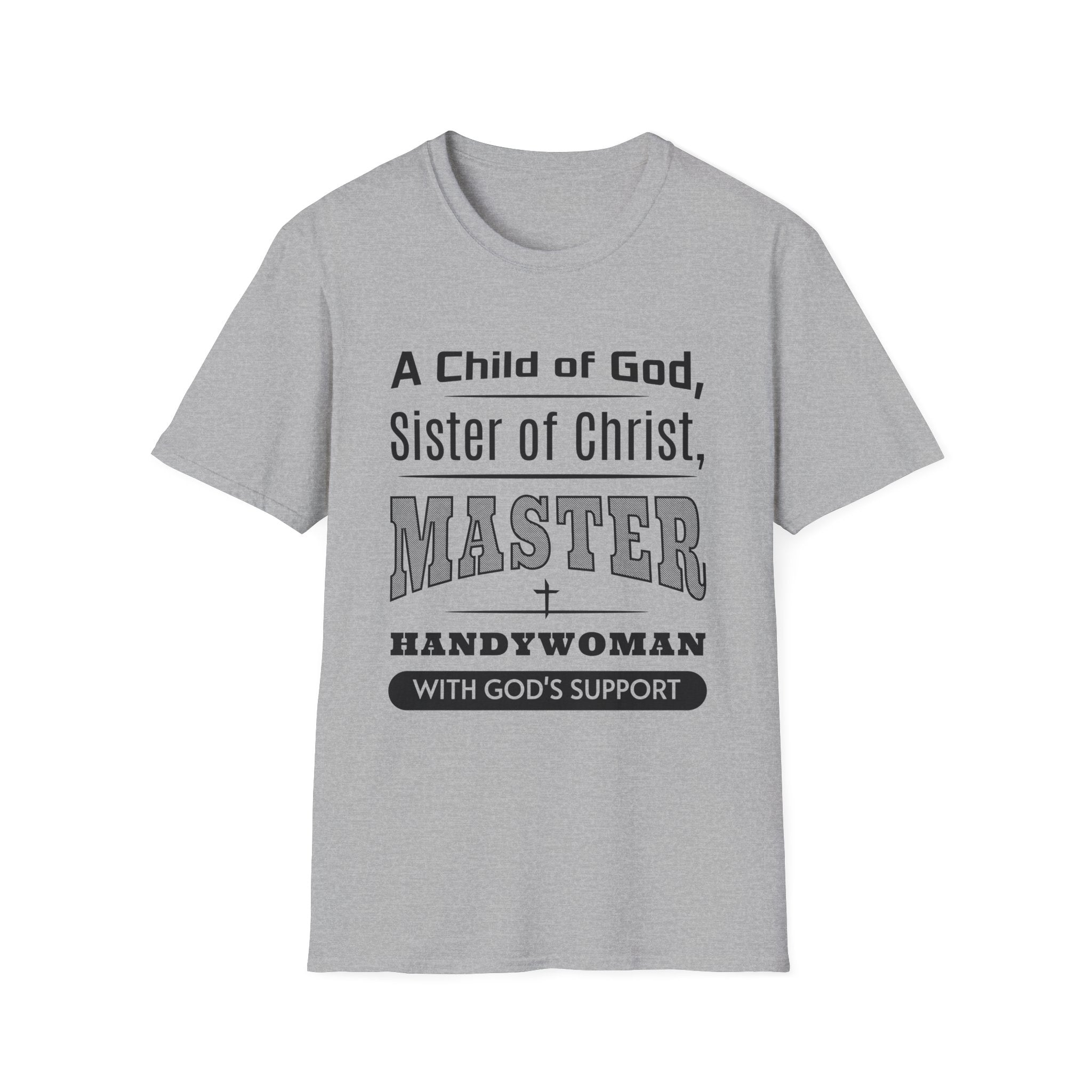 A Child Of God, Sister Of Christ, Master Handywoman-T-Shirt