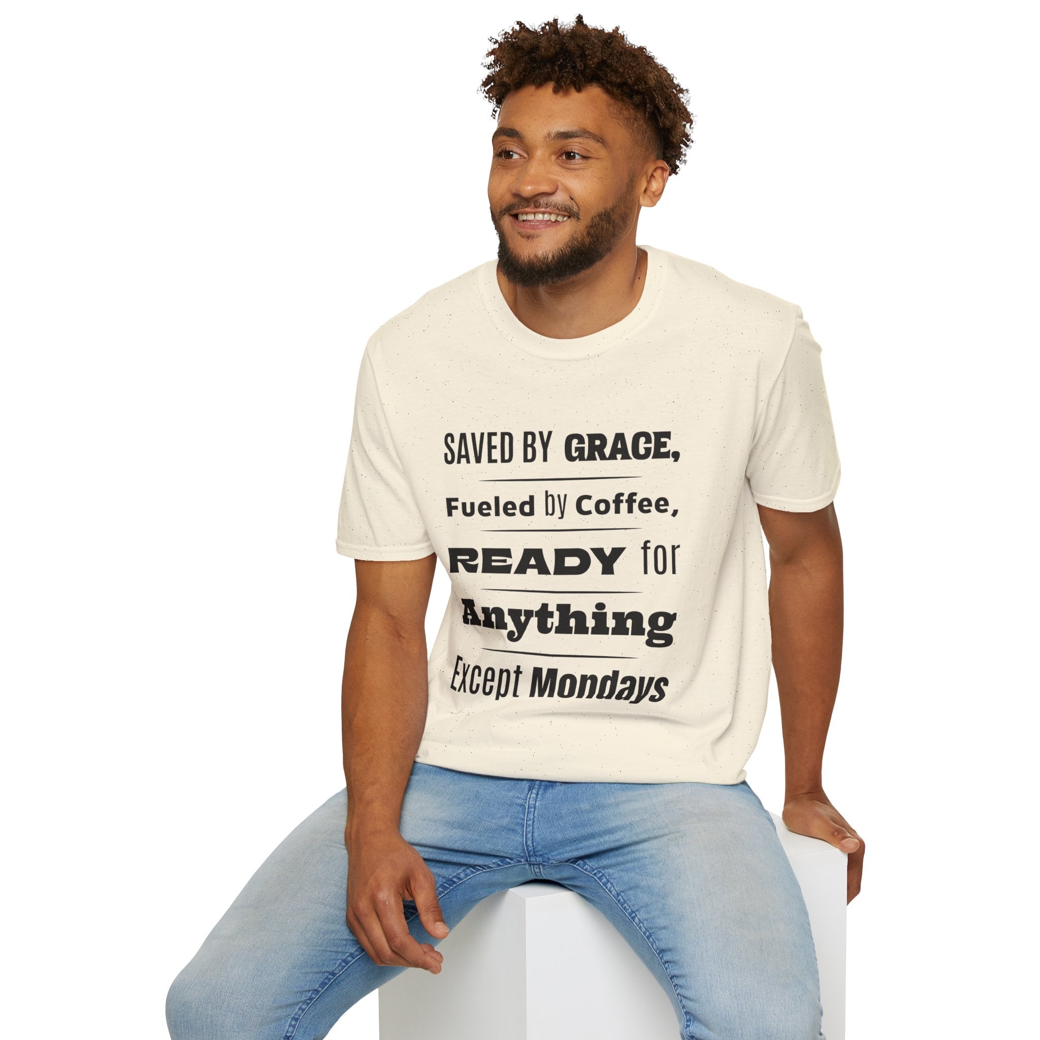 Save By Grace, Fueled By Coffee, Ready For Anything Except Monday-T-Shirt