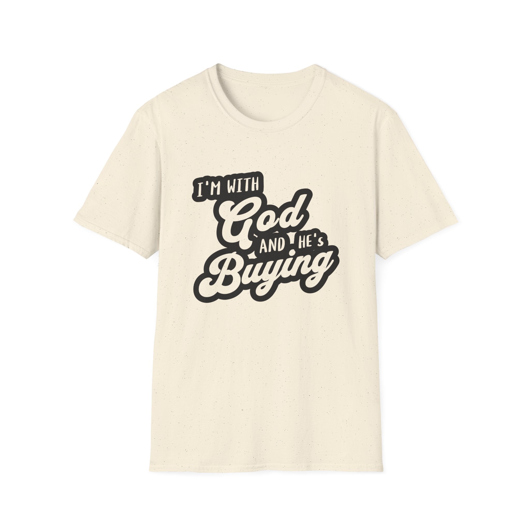 I'm With God, And He's Buying-T-Shirt