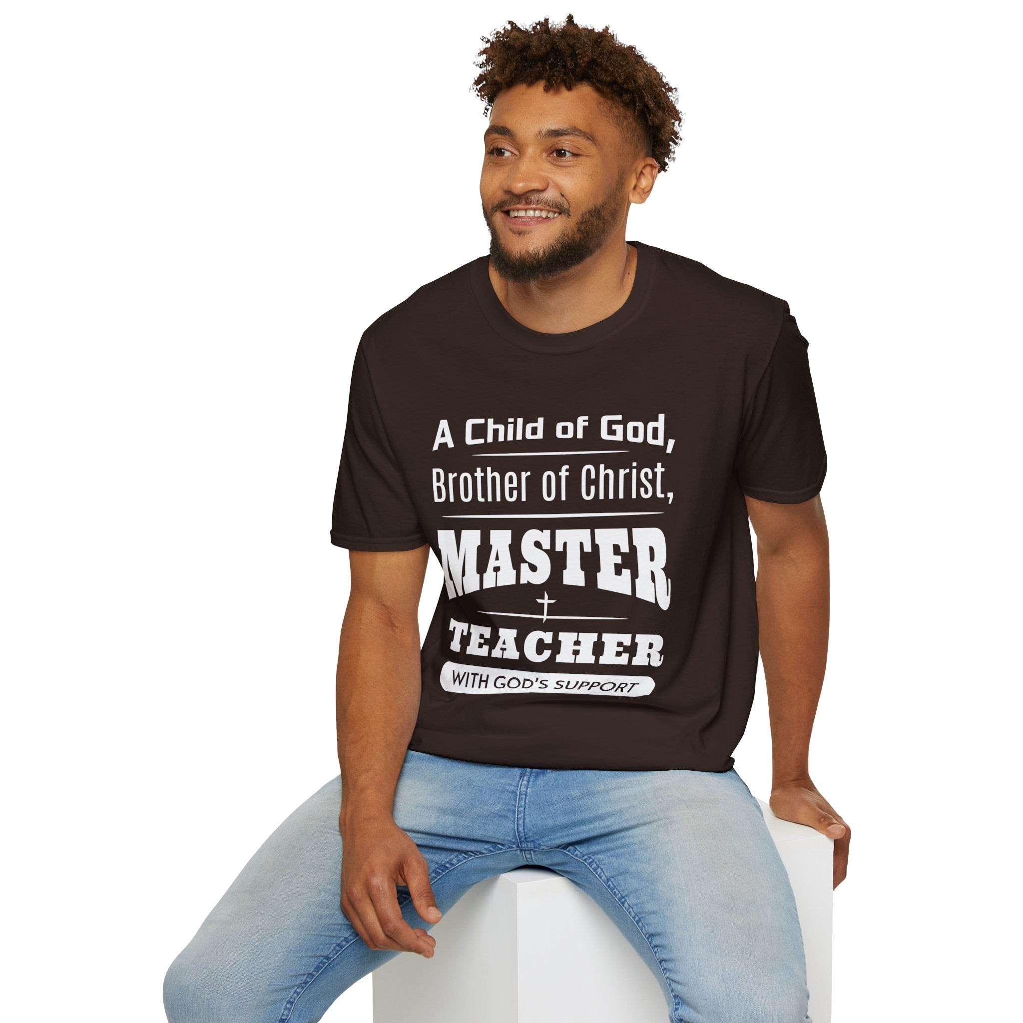 A Child Of God, Brother Of Christ, Master Teacher-T-Shirt
