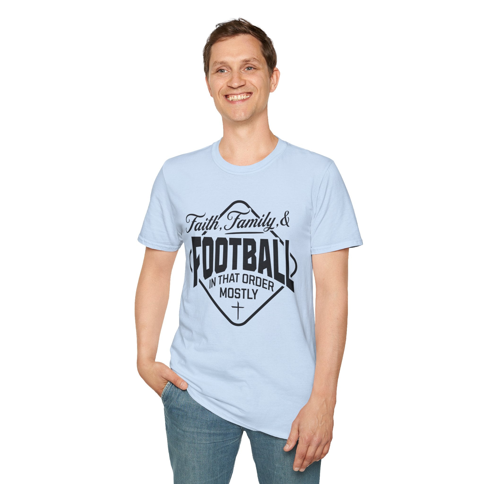 Faith, Family, And Football, In That Order, Mostly-T-Shirt