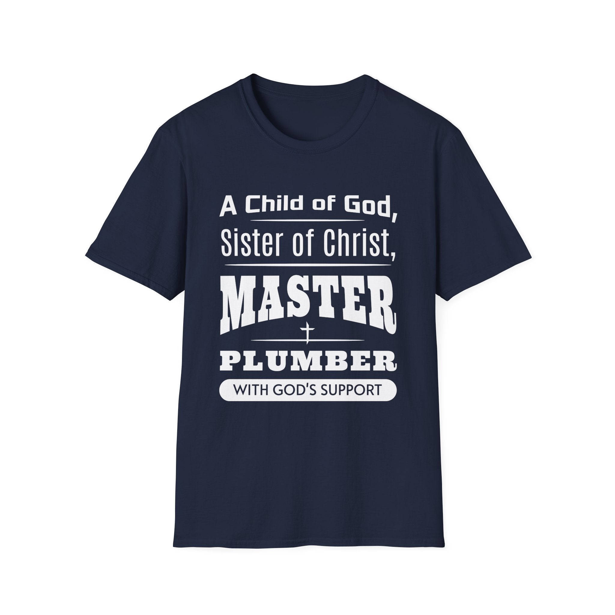 A Child Of God Sister Of Christ Master Plumber-T-Shirt