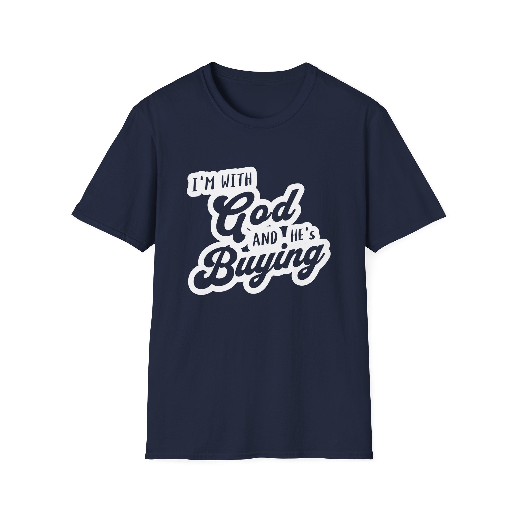 I'm With God, And He's Buying-T-Shirt