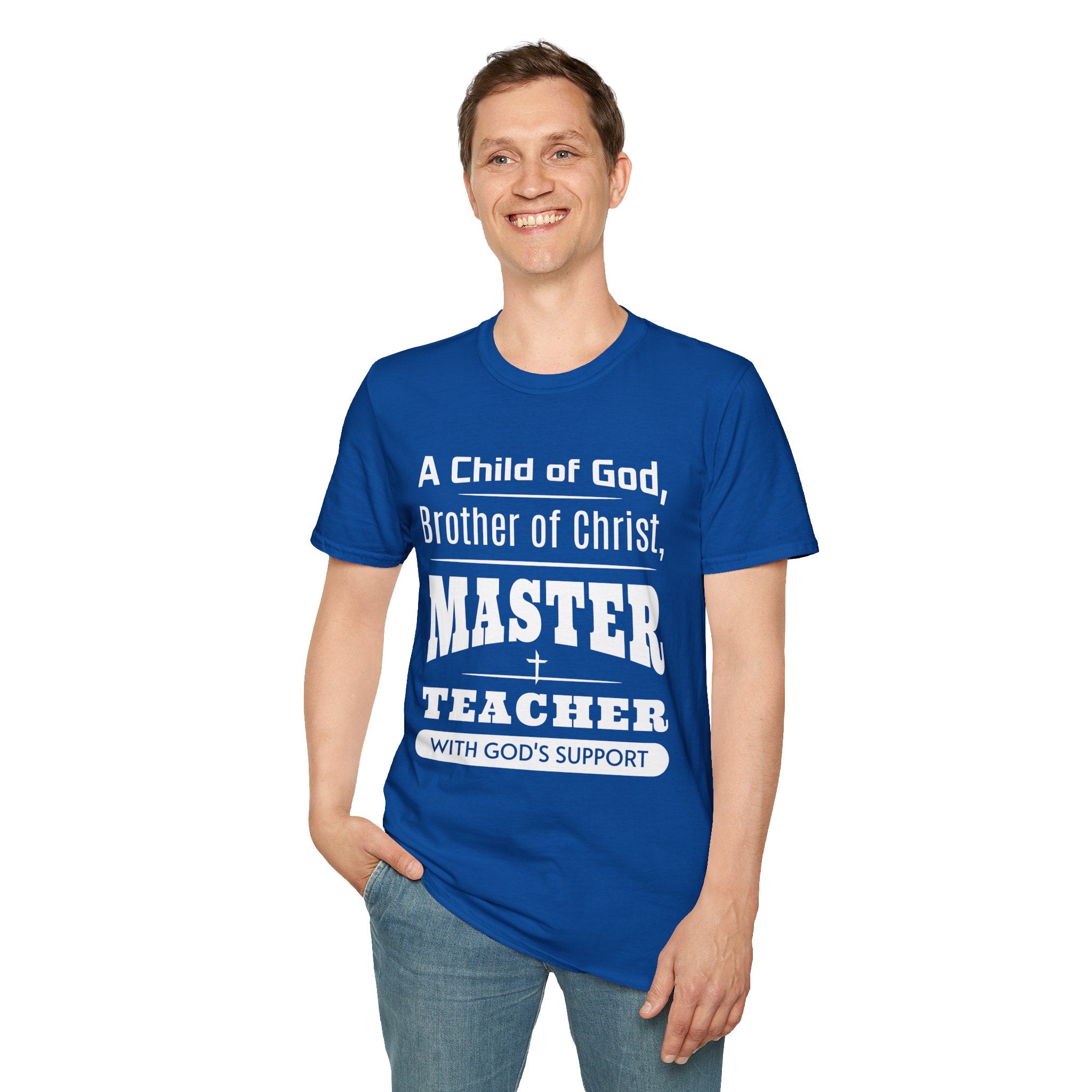 A Child Of God, Brother Of Christ, Master Teacher-T-Shirt
