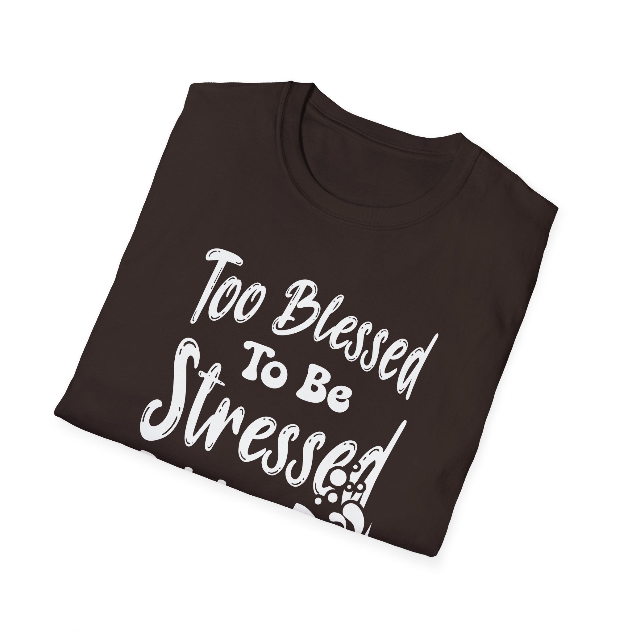 Too Blessed To Be Stressed, But A Little Wine Helps-T-Shirt