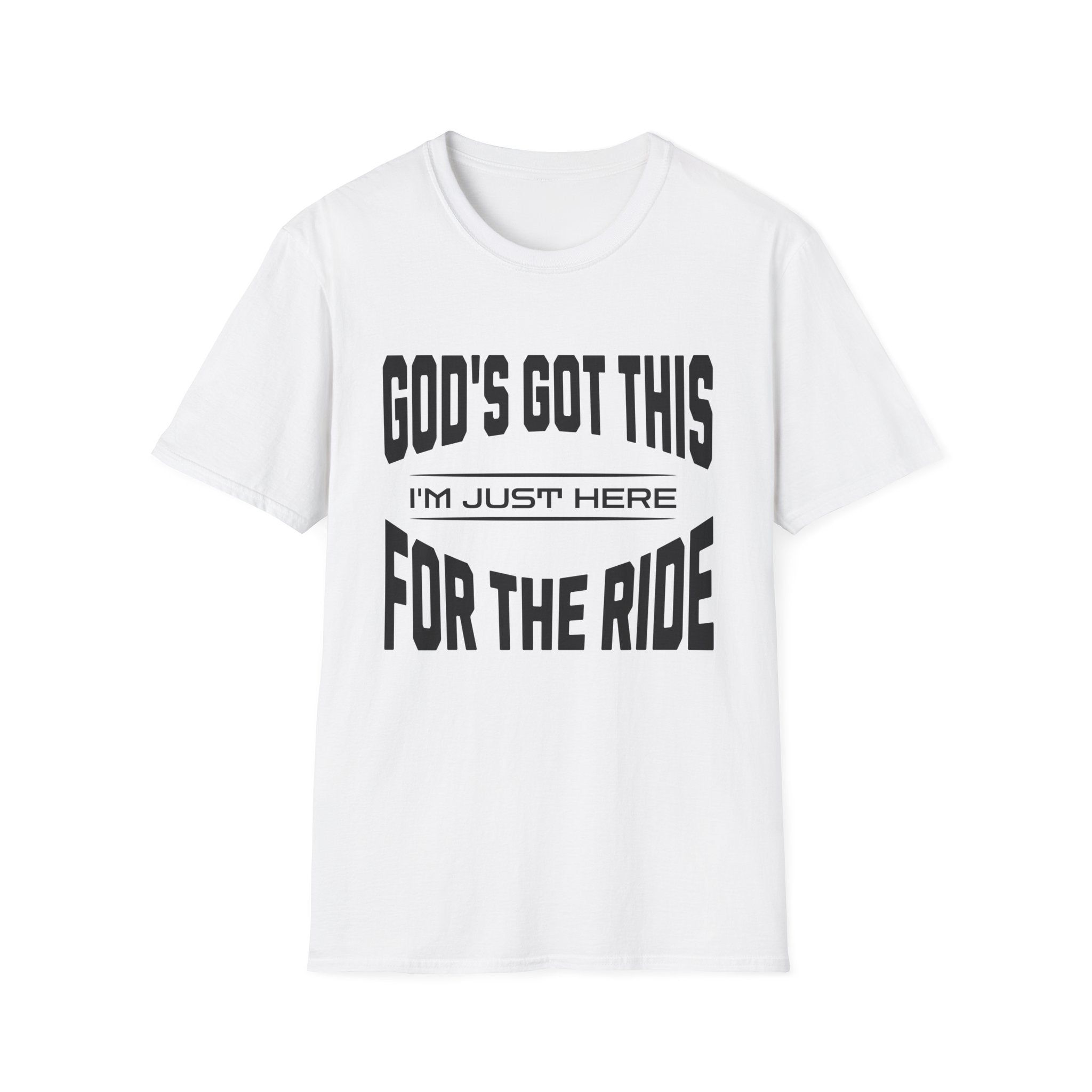 God's Got This, I'm Just Here For The Ride-T-Shirt