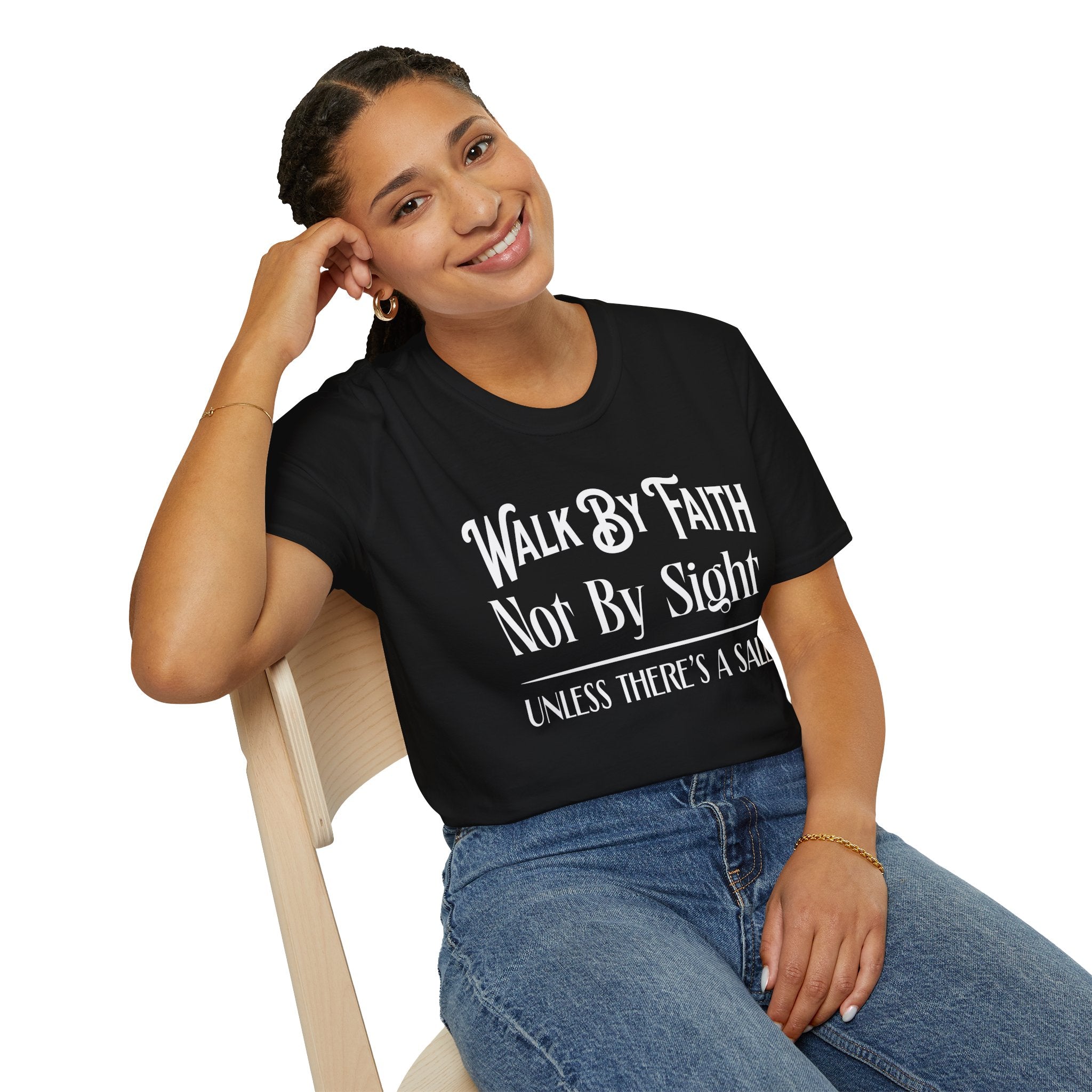 Walk By Faith, Not By Sight, Unless There's A Sale-T-Shirt
