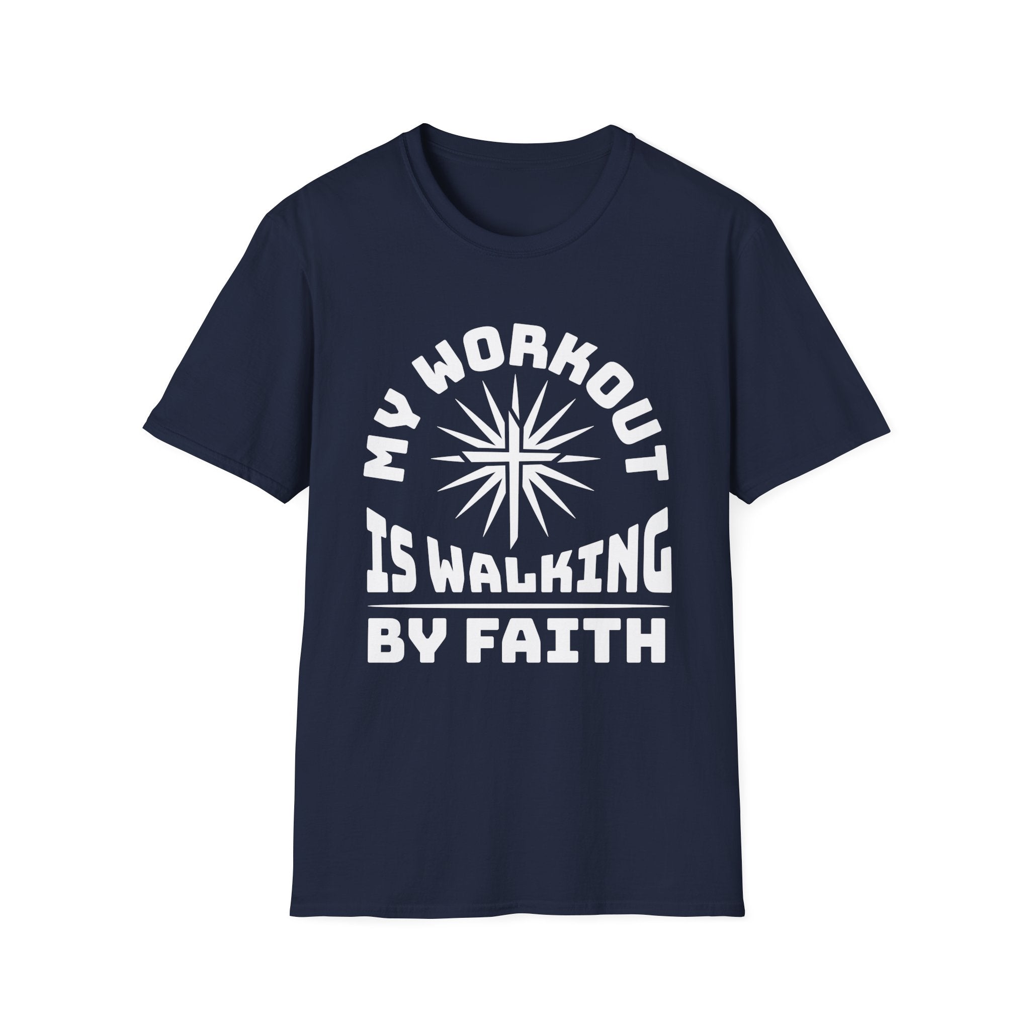 My Workout Is Walking By Faith-T-Shirt