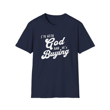 Navy blue t-shirt with white text 'I'm with God and he's buying' on a white background