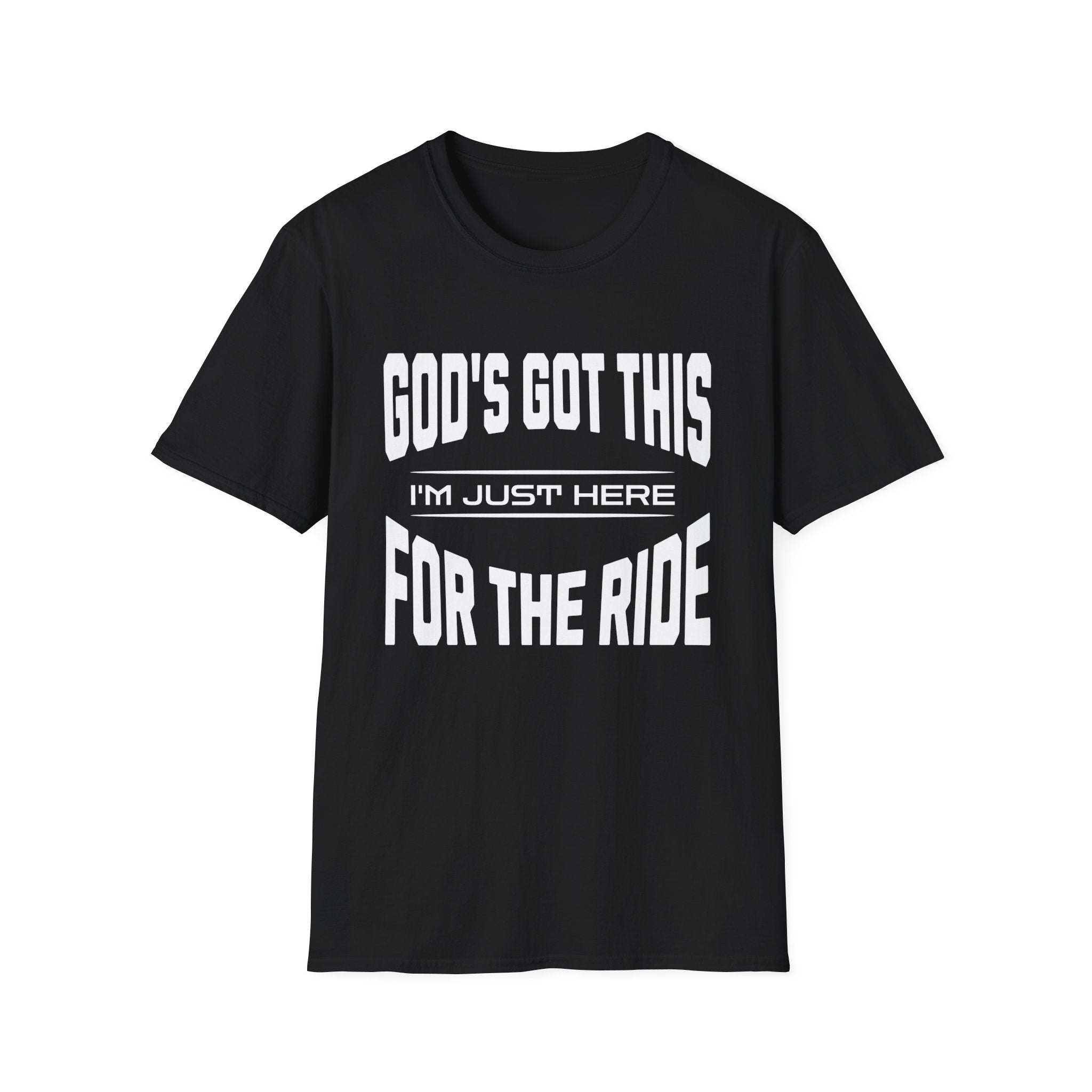 God's Got This, I'm Just Here For The Ride-T-Shirt