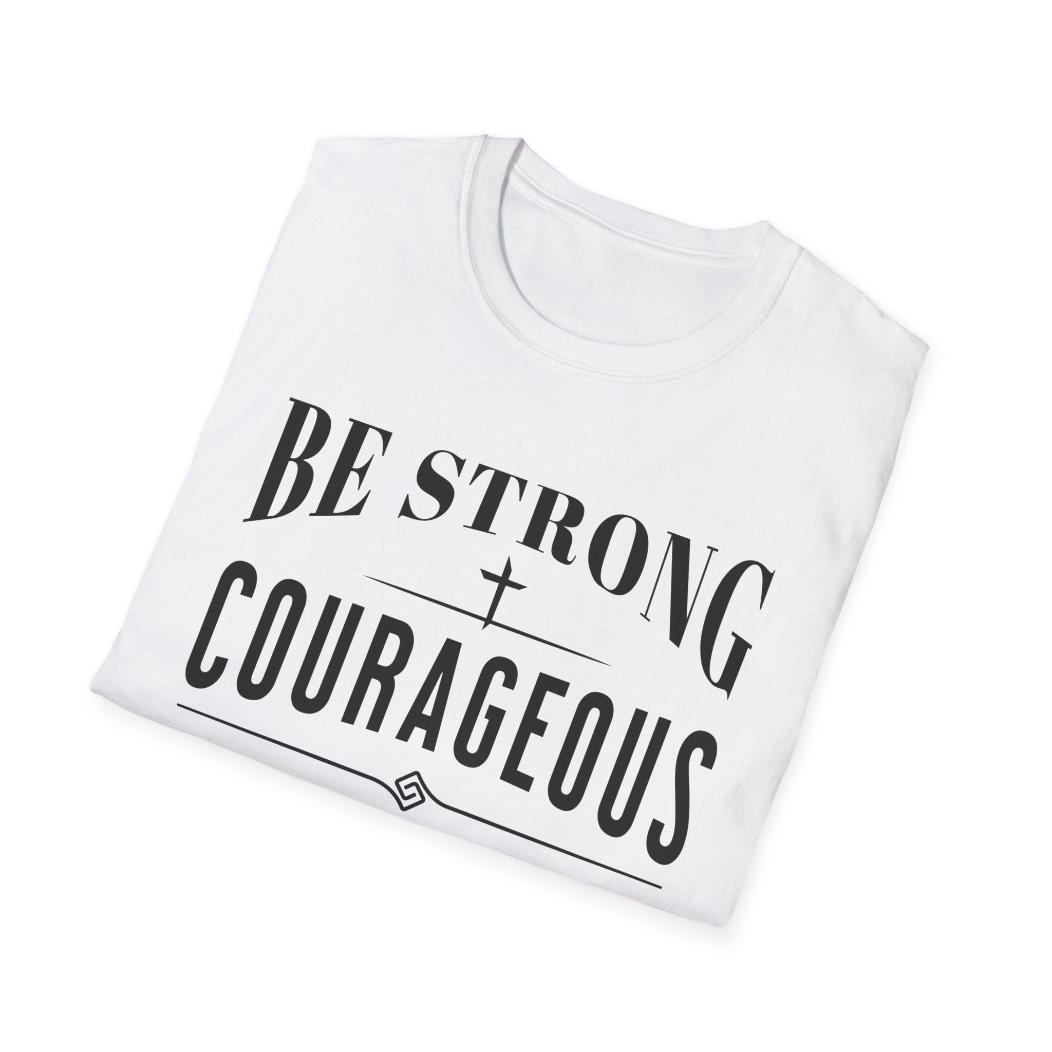Be Strong, Courageous, And Maybe Have A Beer-T-Shirt