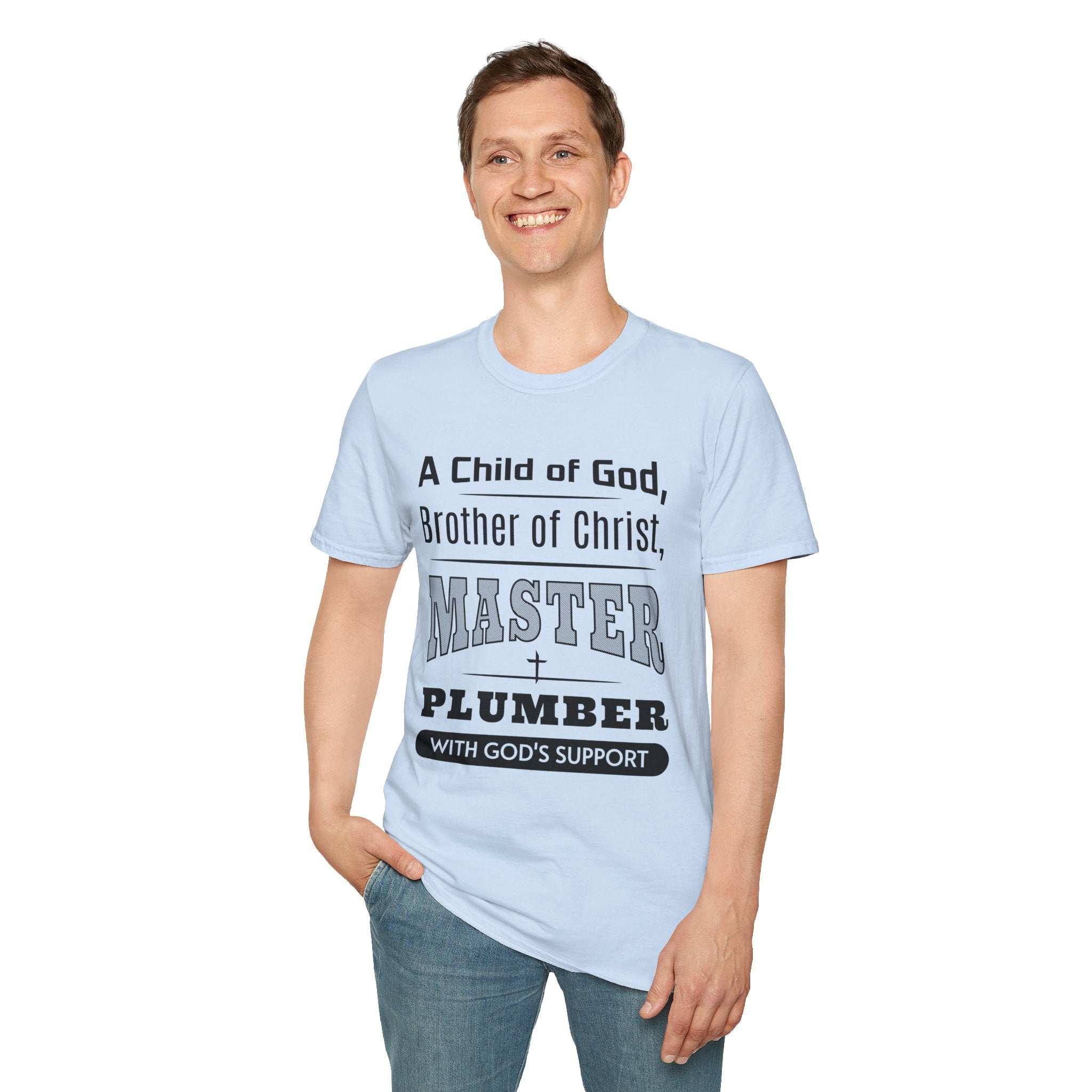 A Child Of God, Brother Of Christ, Master Plumber-T-Shirt
