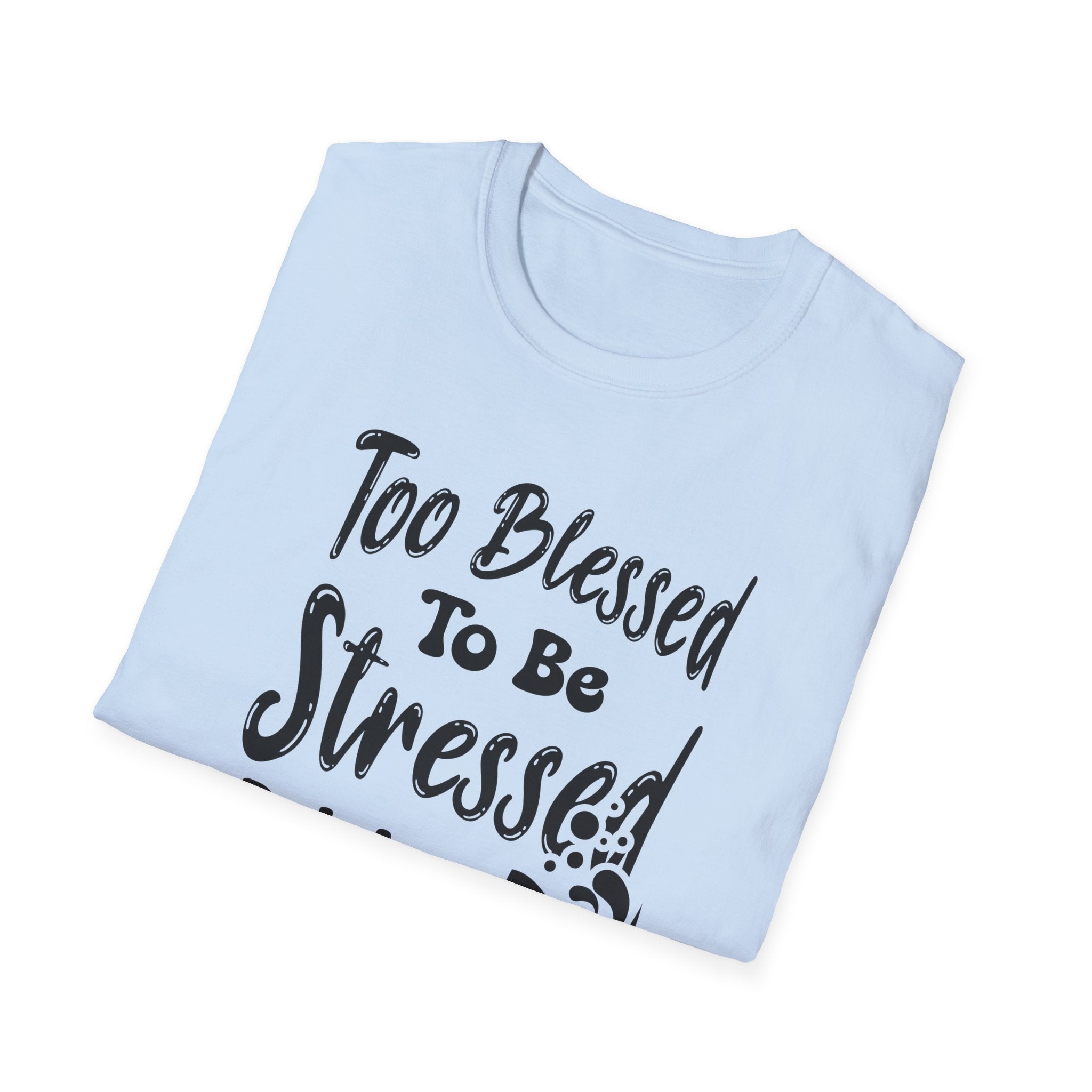 Too Blessed To Be Stressed, But A Little Wine Helps-T-Shirt
