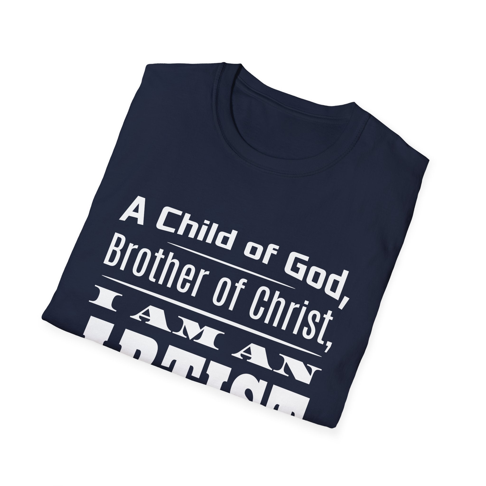 A Child Of God, Brother Of Christ, I Am An Artist-T-Shirt