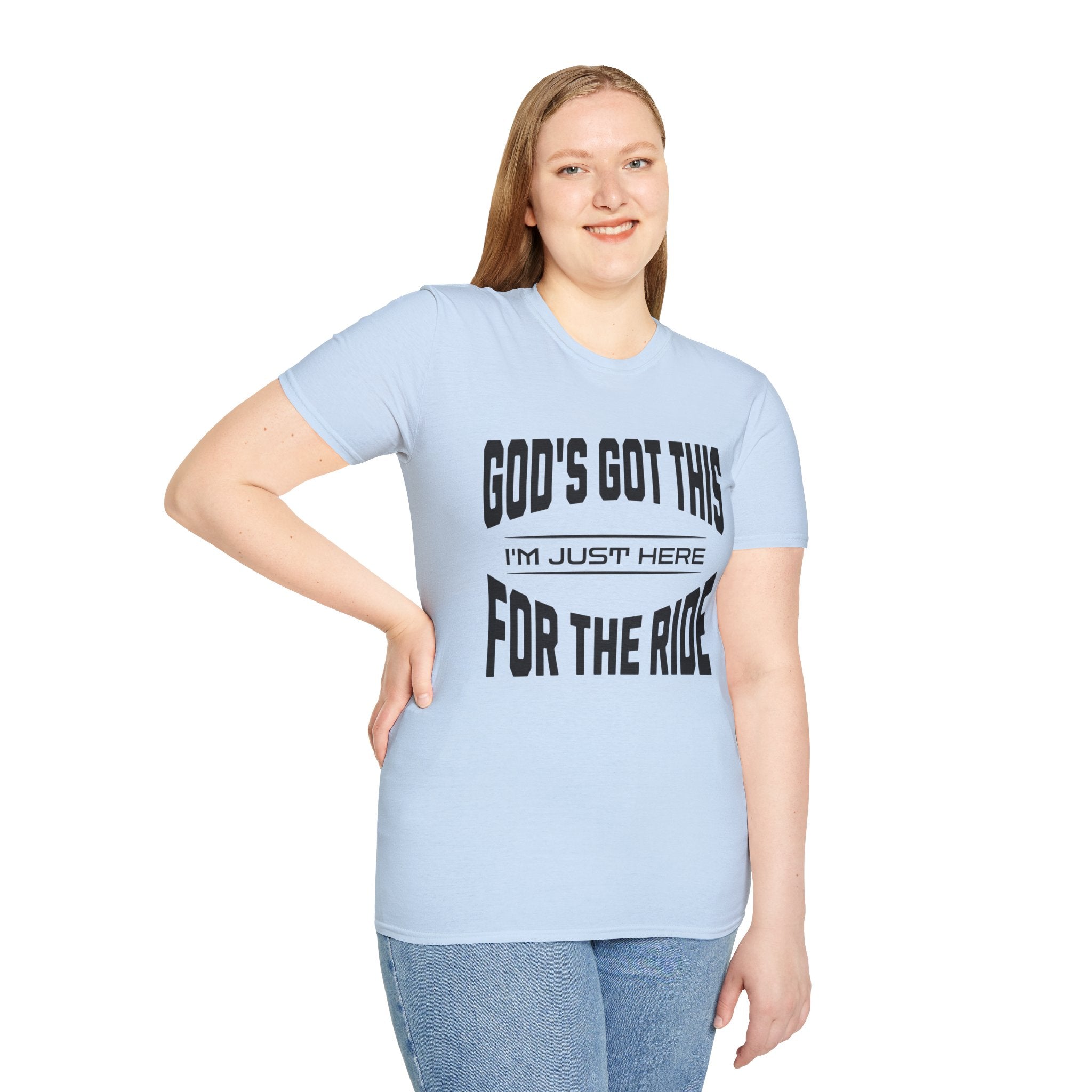 God's Got This, I'm Just Here For The Ride-T-Shirt
