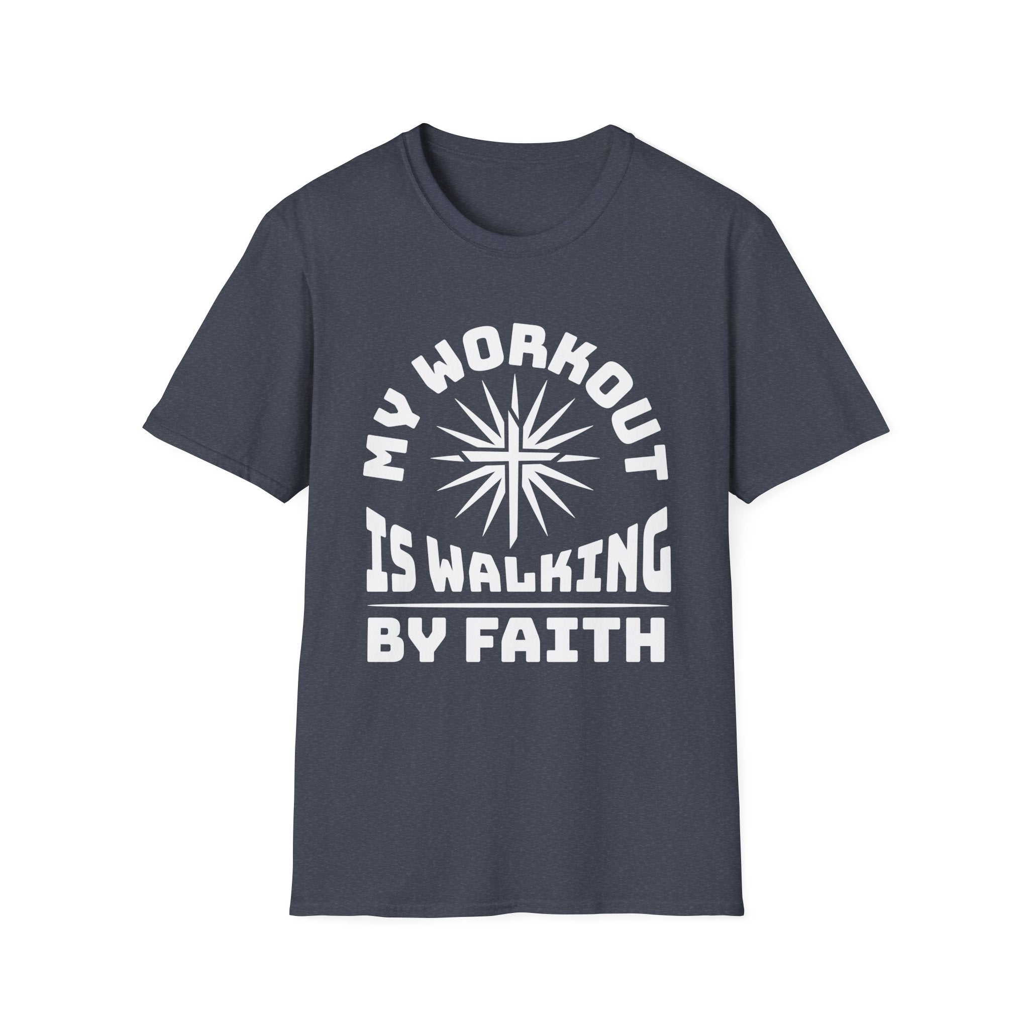 My Workout Is Walking By Faith-T-Shirt