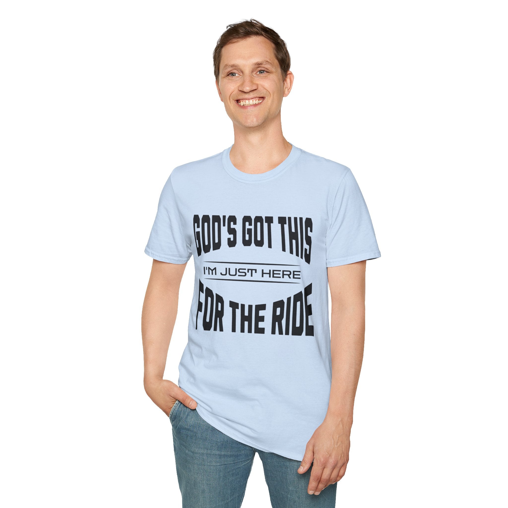 God's Got This, I'm Just Here For The Ride-T-Shirt