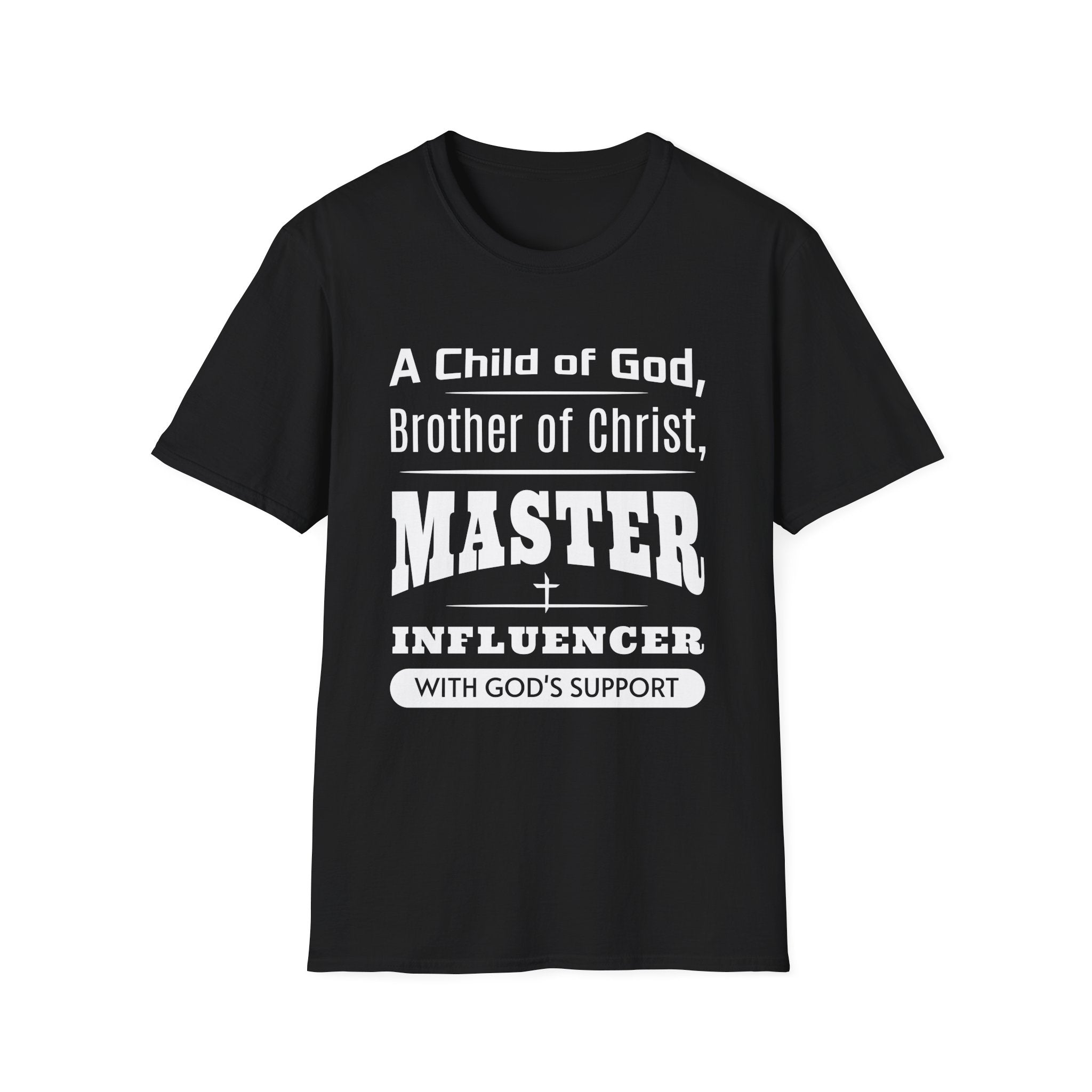 A Child Of God, Brother Of Christ, Master Influencer-T-Shirt