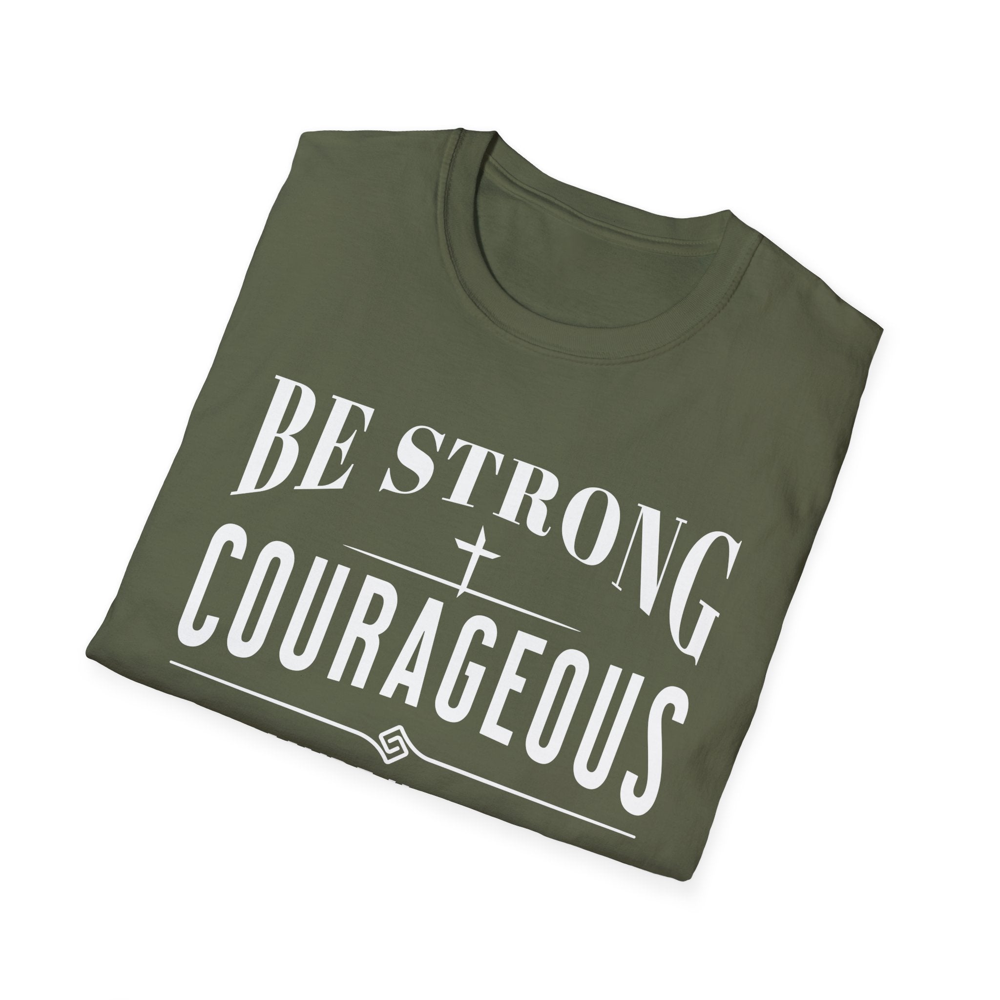 Be Strong, Courageous, And Maybe Have A Beer-T-Shirt