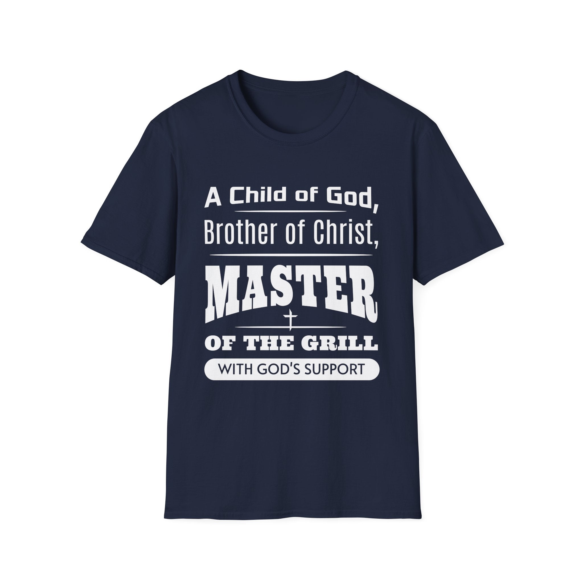 A Child Of God, Brother Of Christ, Master Of The Grill-T-Shirt