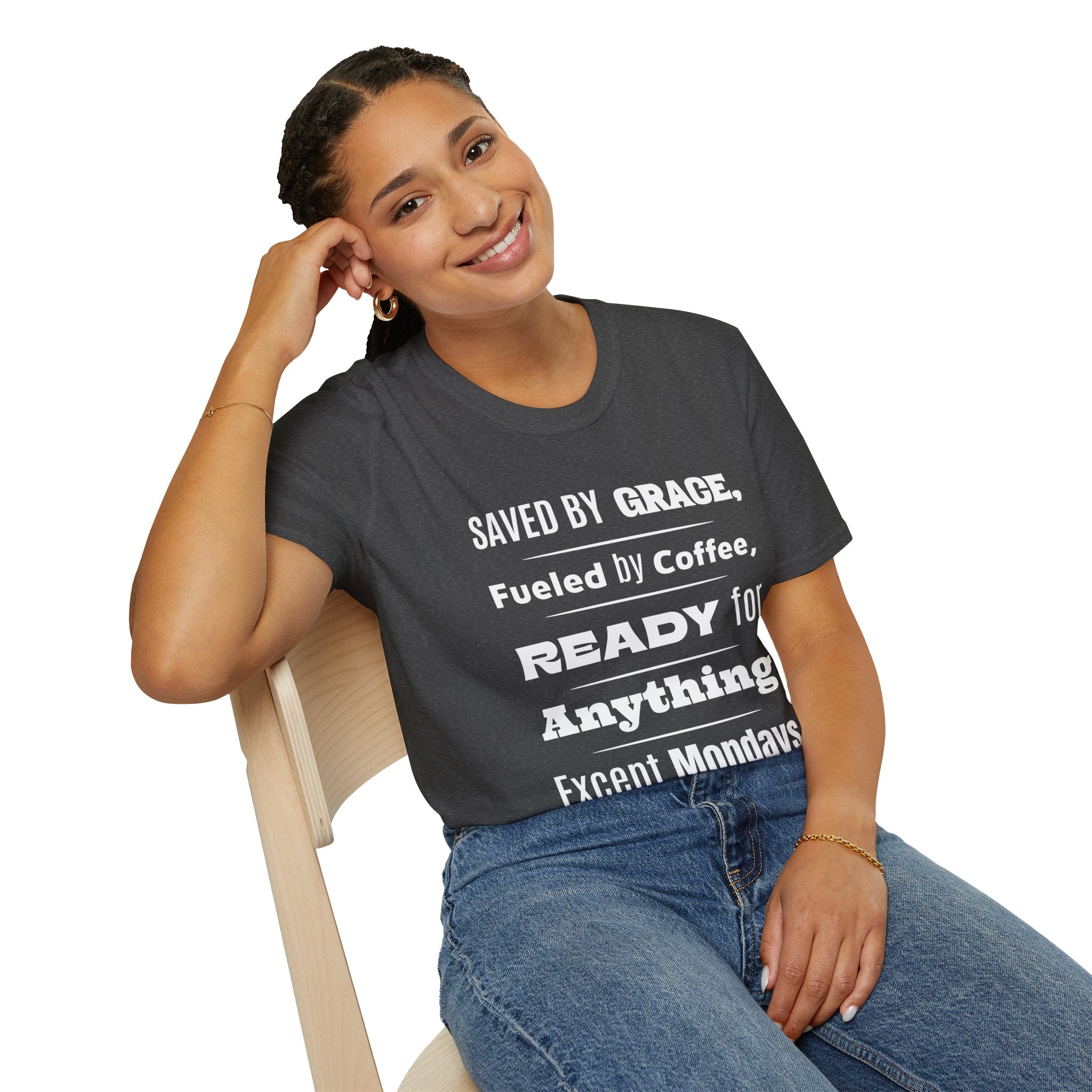 Save By Grace, Fueled By Coffee, Ready For Anything Except Monday-T-Shirt