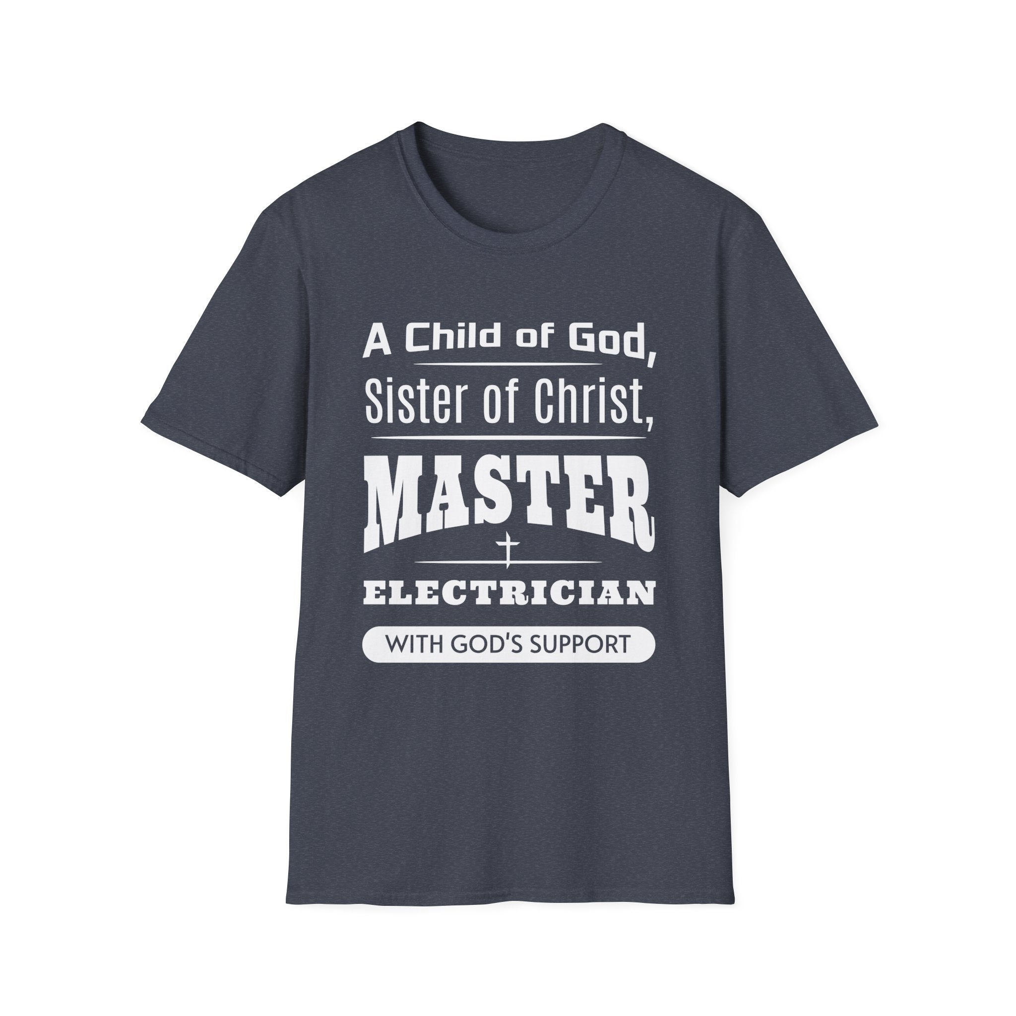 A Child Of God Sister Of Christ Master Electrician-T-Shirt