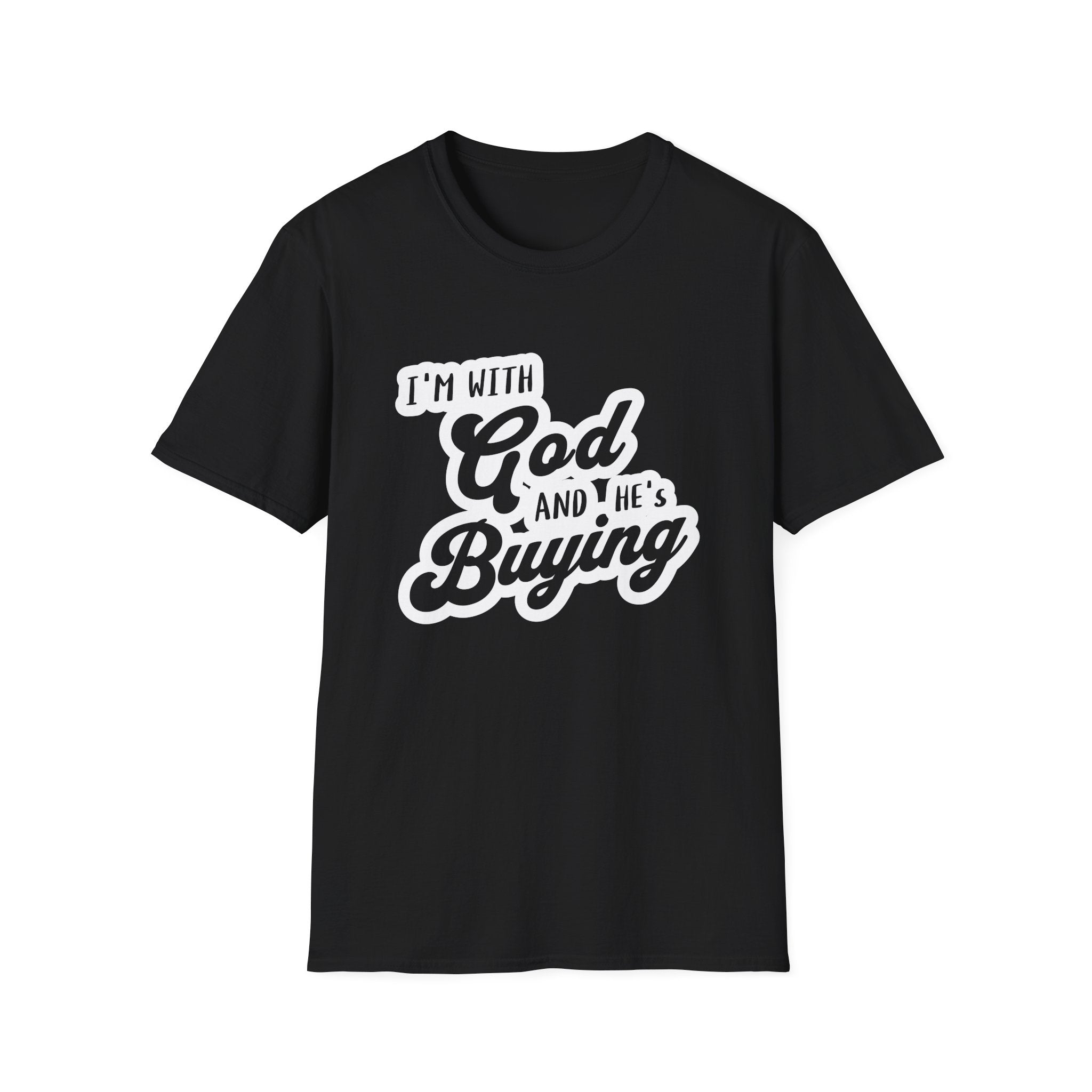 I'm With God, And He's Buying-T-Shirt