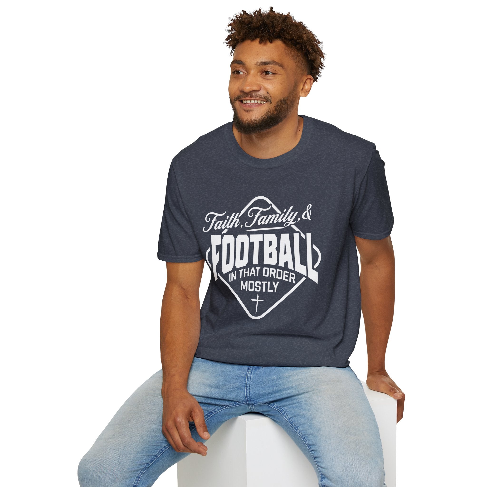 Faith, Family, And Football, In That Order, Mostly-T-Shirt