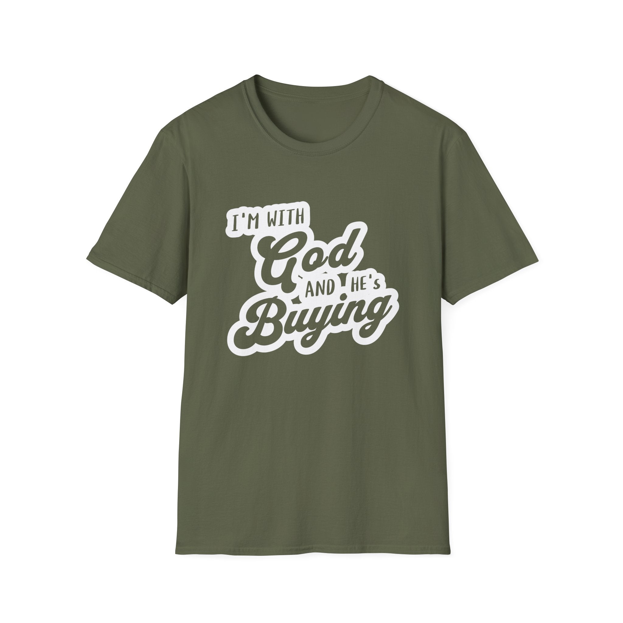 I'm With God, And He's Buying-T-Shirt