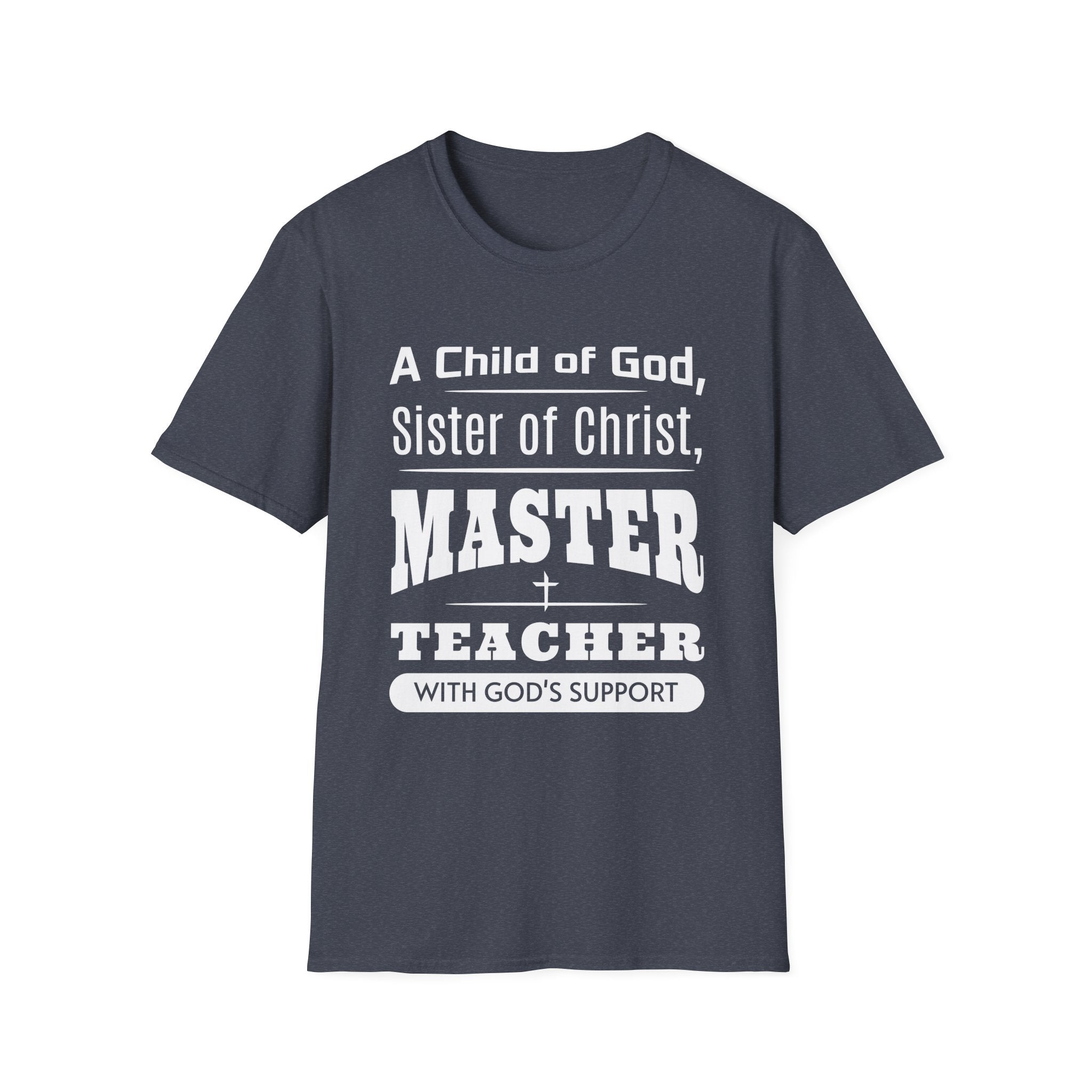 A Child Of God Sister Of Christ Master Teacher-T-Shirt