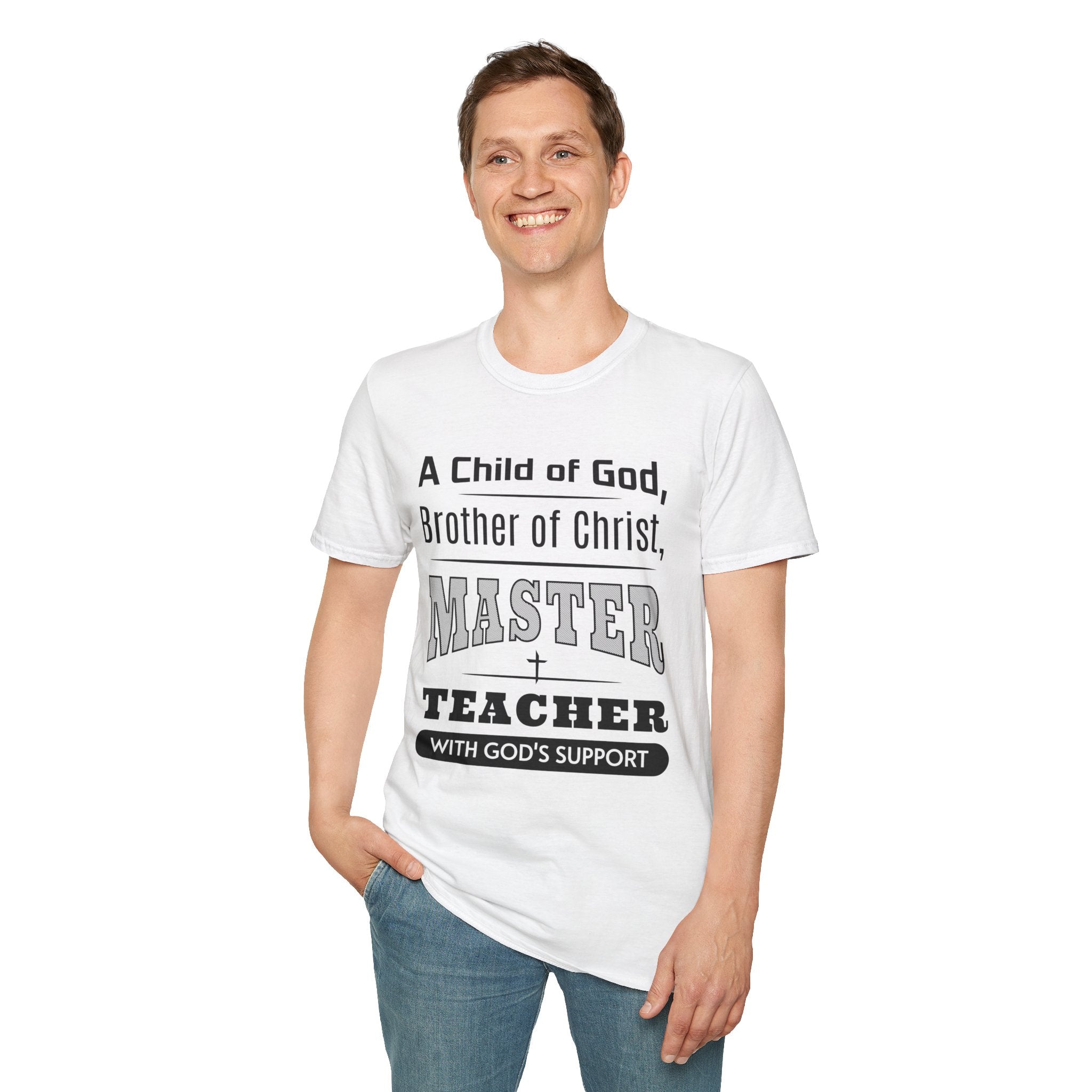 A Child Of God, Brother Of Christ, Master Teacher-T-Shirt