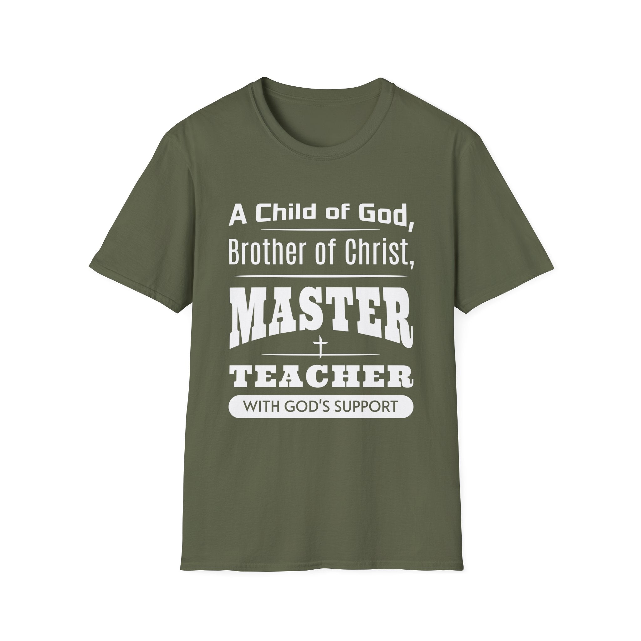 A Child Of God, Brother Of Christ, Master Teacher-T-Shirt