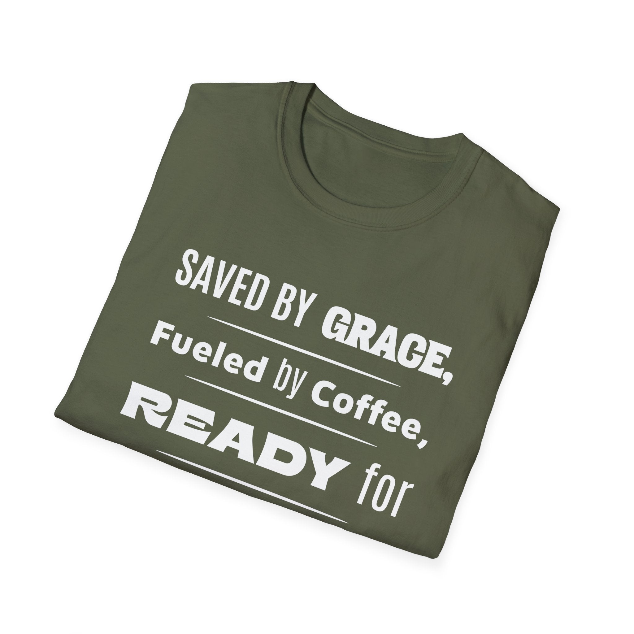 Save By Grace, Fueled By Coffee, Ready For Anything Except Monday-T-Shirt