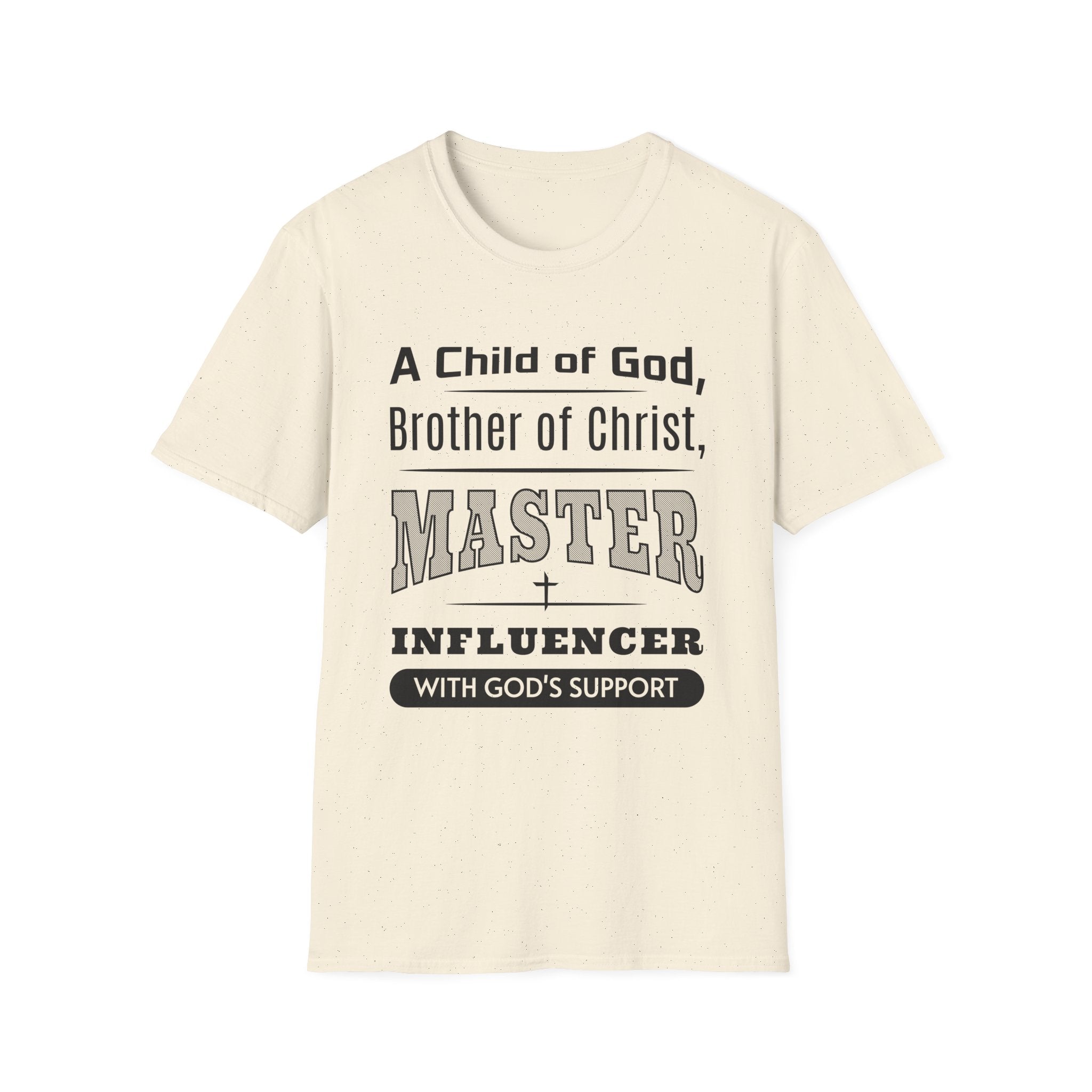 A Child Of God, Brother Of Christ, Master Influencer-T-Shirt