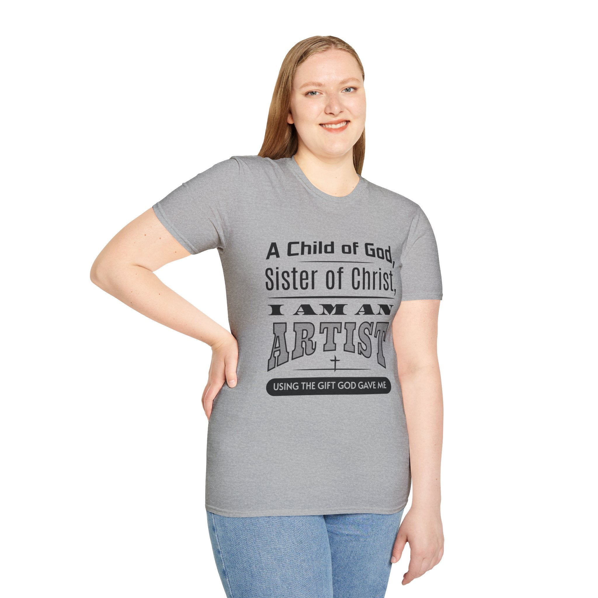 A Child Of God, Sister Of Christ, I Am An Artist-T-Shirt