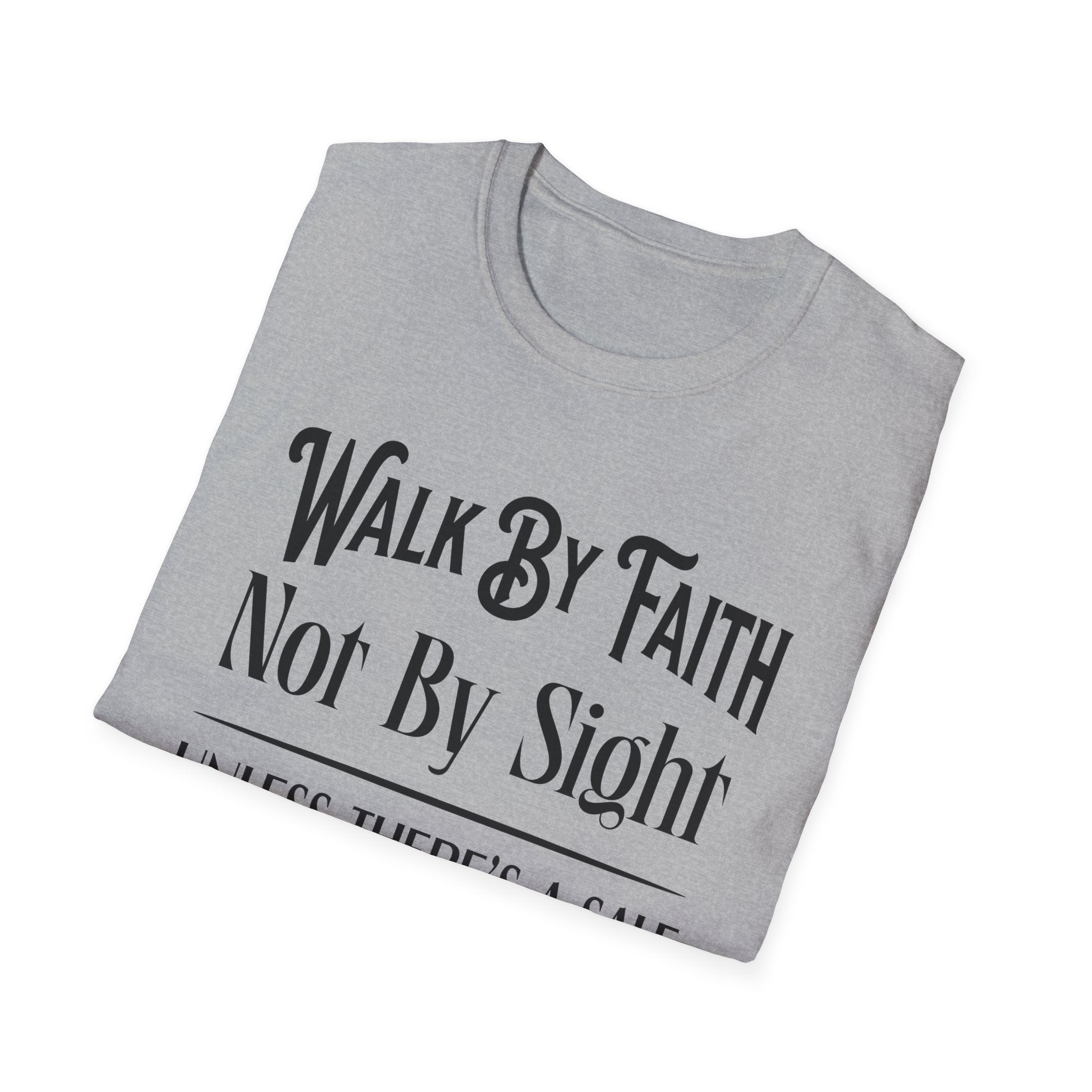 Walk By Faith, Not By Sight, Unless There's A Sale-T-Shirt