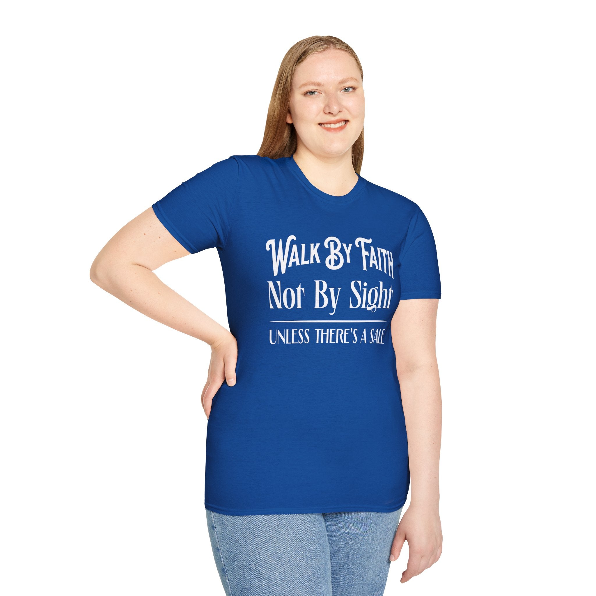 Walk By Faith, Not By Sight, Unless There's A Sale-T-Shirt