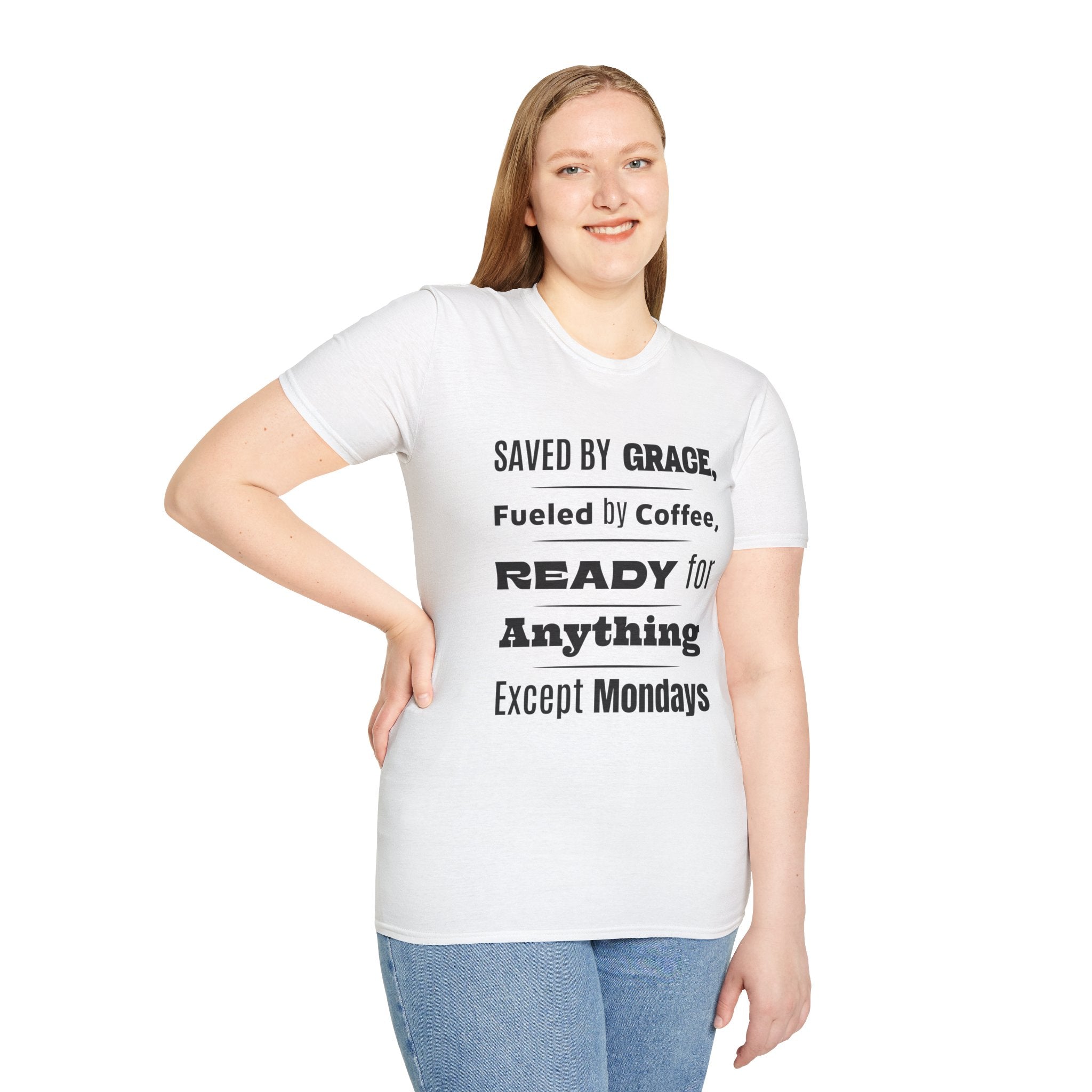 Save By Grace, Fueled By Coffee, Ready For Anything Except Monday-T-Shirt