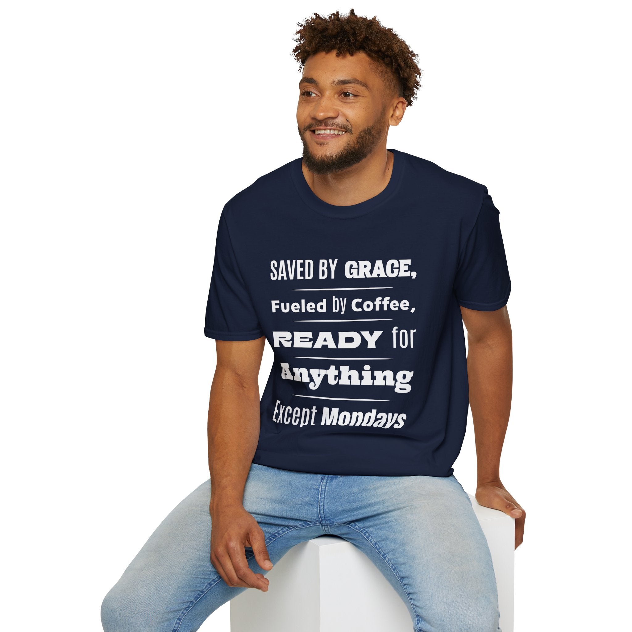 Save By Grace, Fueled By Coffee, Ready For Anything Except Monday-T-Shirt