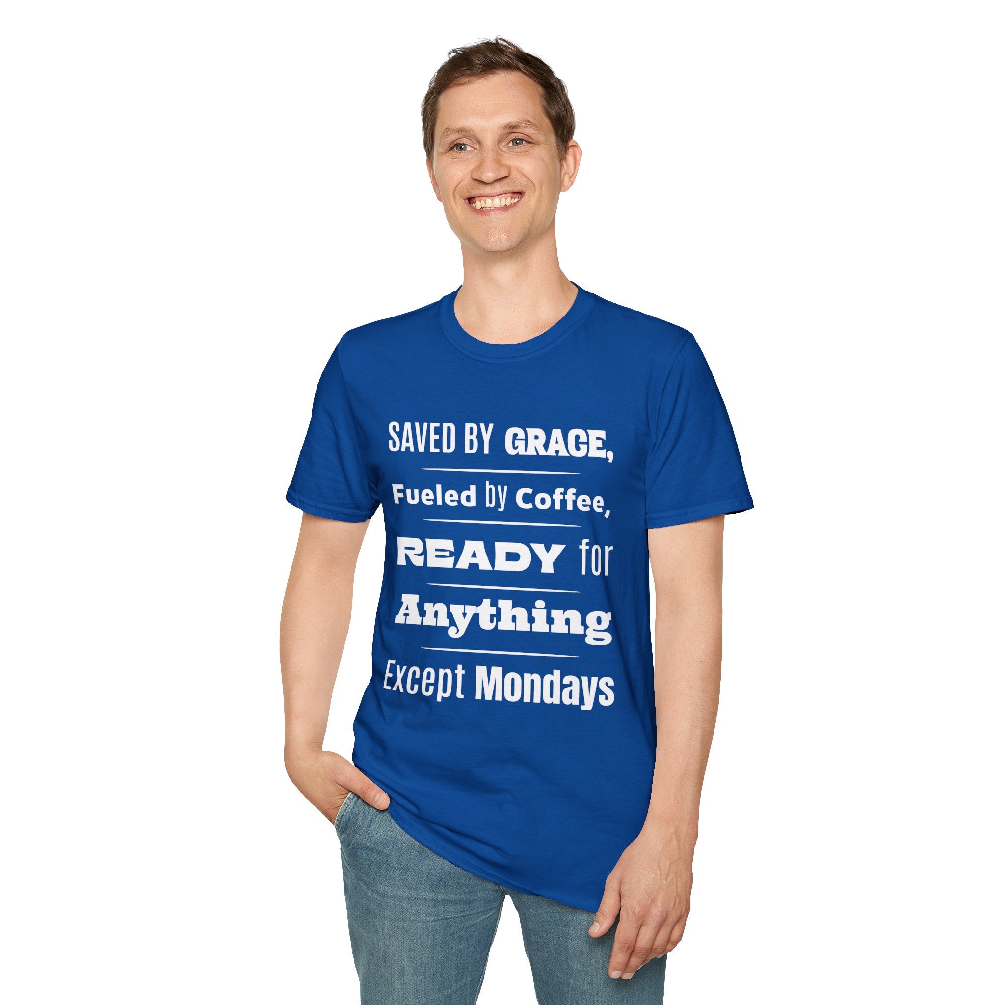 Save By Grace, Fueled By Coffee, Ready For Anything Except Monday-T-Shirt