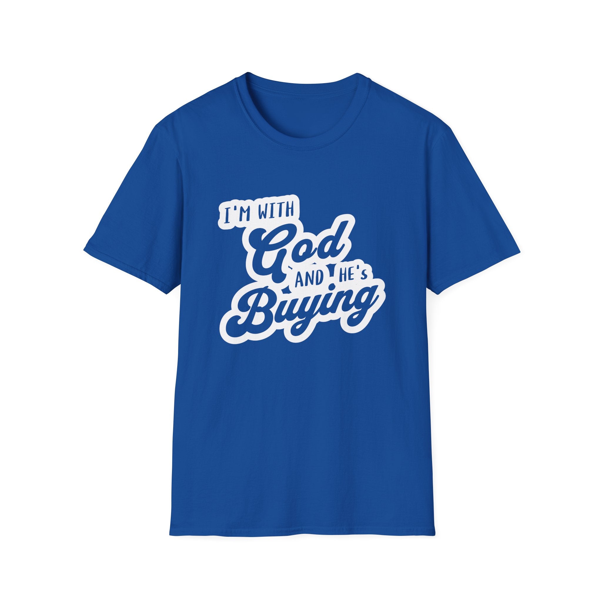 I'm With God, And He's Buying-T-Shirt