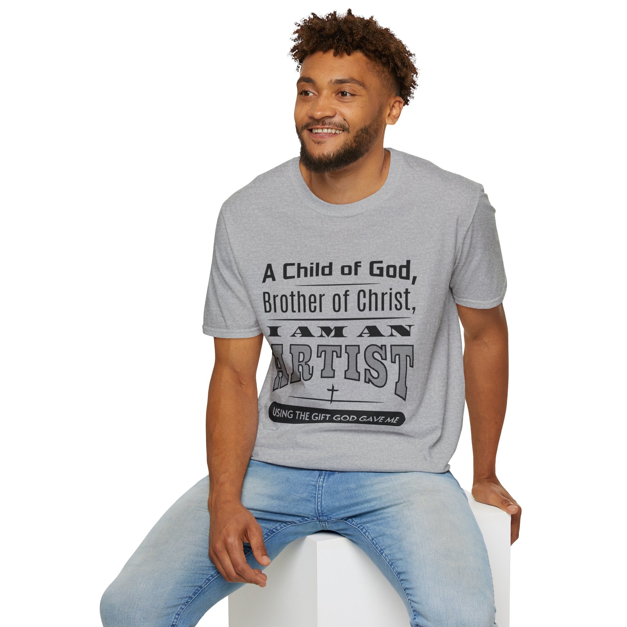 A Child Of God, Brother Of Christ, I Am An Artist-T-Shirt