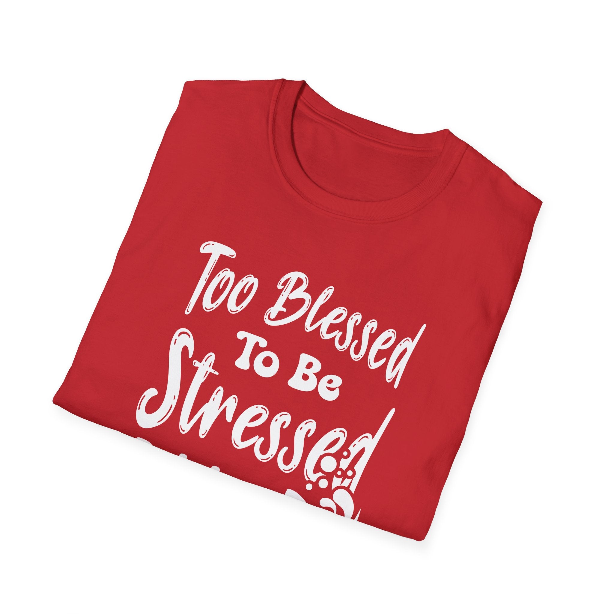 Too Blessed To Be Stressed, But A Little Wine Helps-T-Shirt