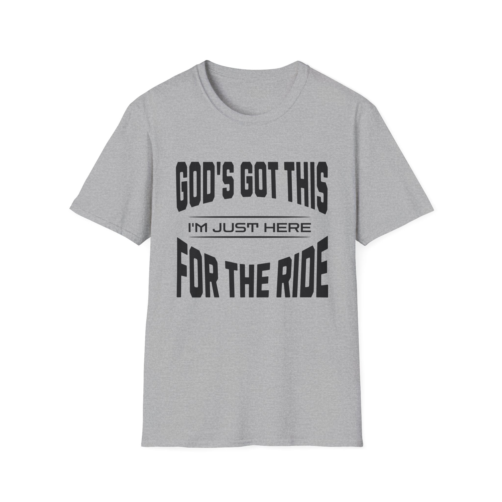 God's Got This, I'm Just Here For The Ride-T-Shirt
