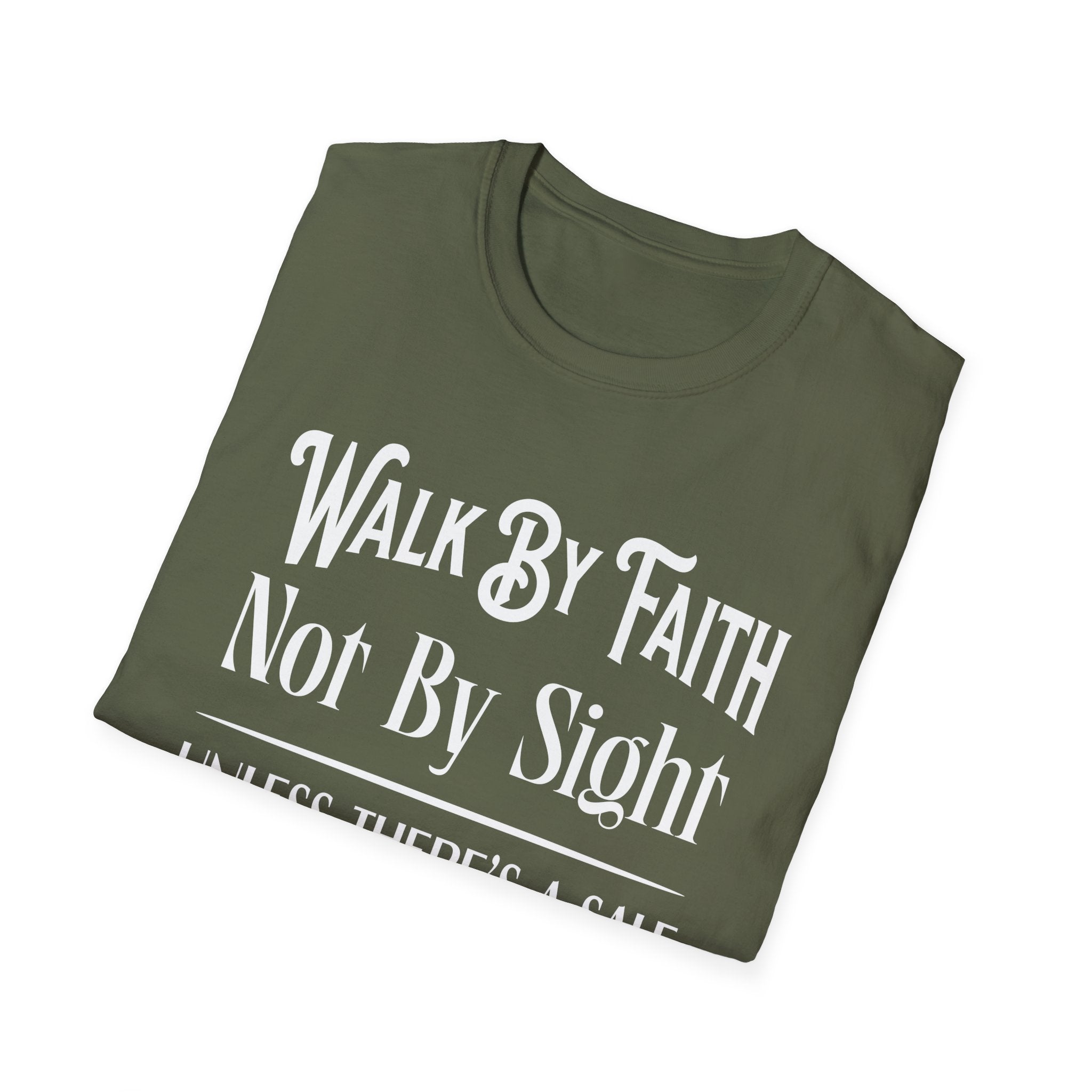 Walk By Faith, Not By Sight, Unless There's A Sale-T-Shirt