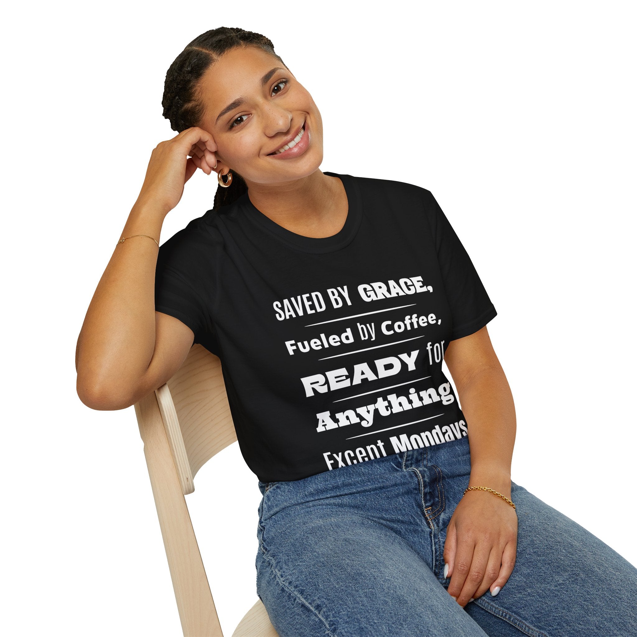 Save By Grace, Fueled By Coffee, Ready For Anything Except Monday-T-Shirt