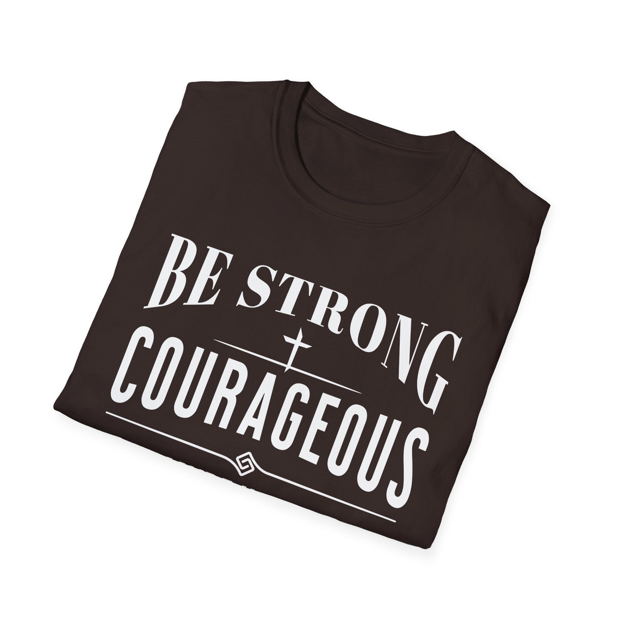 Be Strong, Courageous, And Maybe Have A Beer-T-Shirt