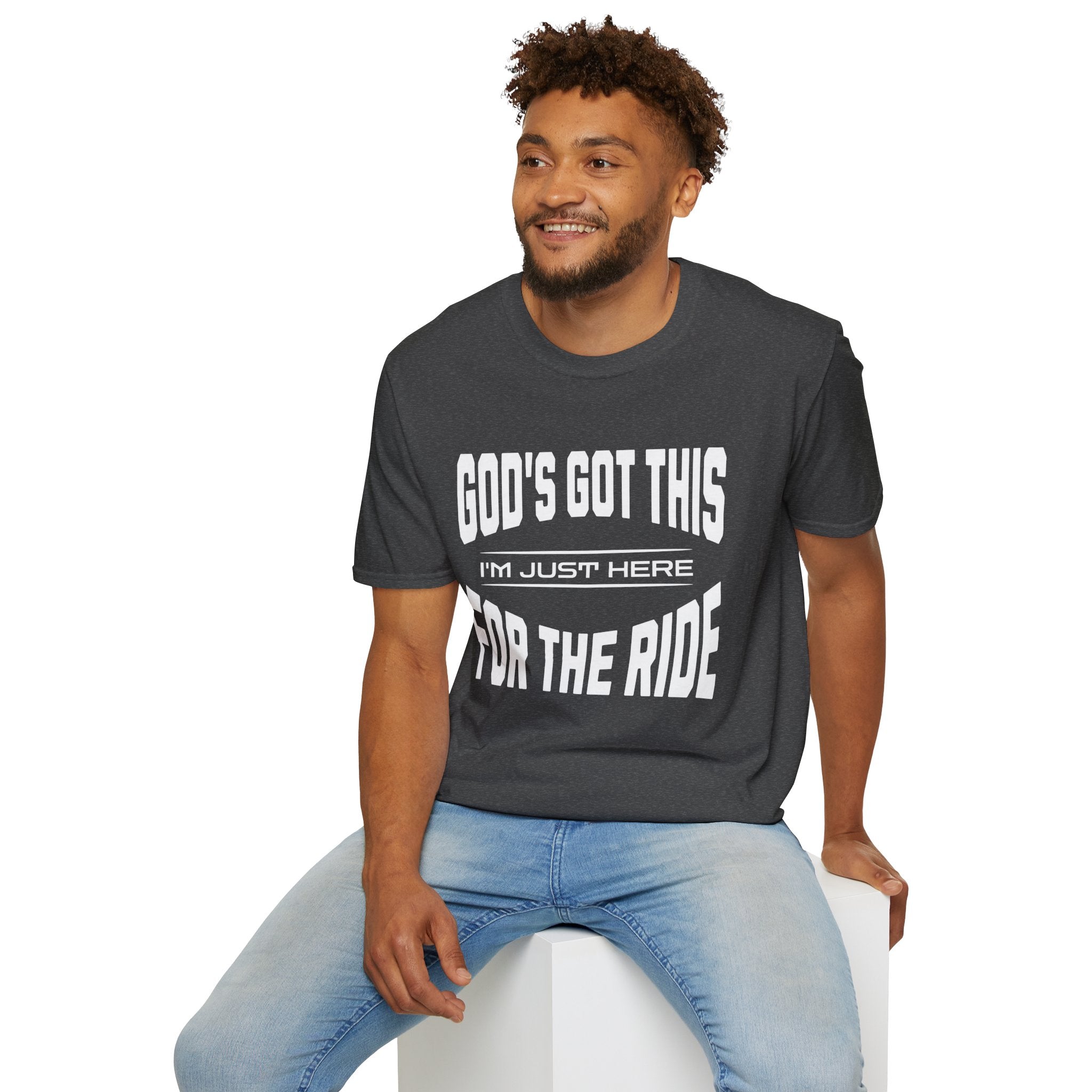 God's Got This, I'm Just Here For The Ride-T-Shirt