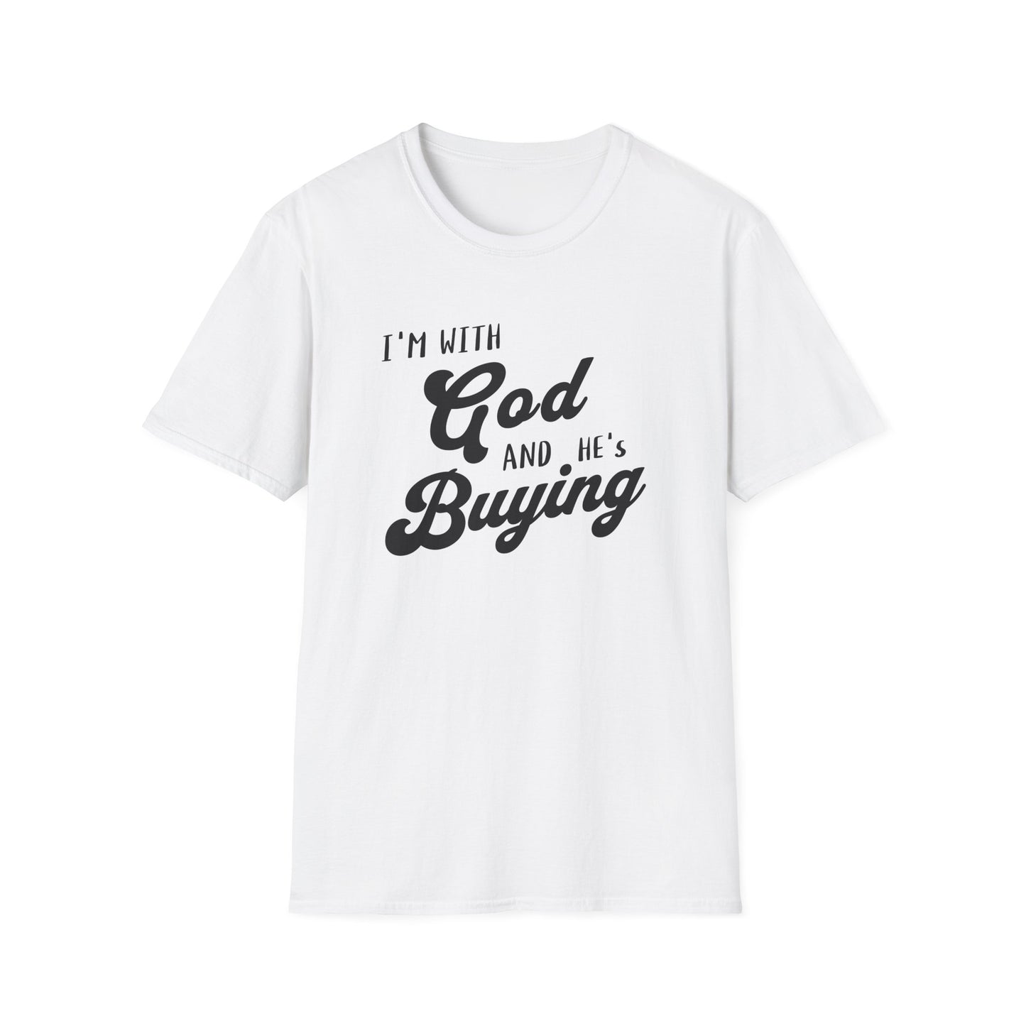 White t-shirt with black text 'I'm with God and he's buying' on a white background